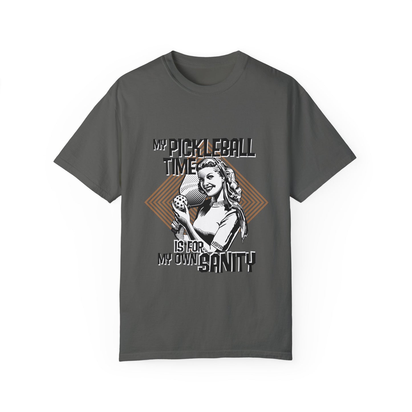 MY PICKLEBALL TIME IS FOR MY OWN SANITY Unisex Garment-Dyed T-shirt