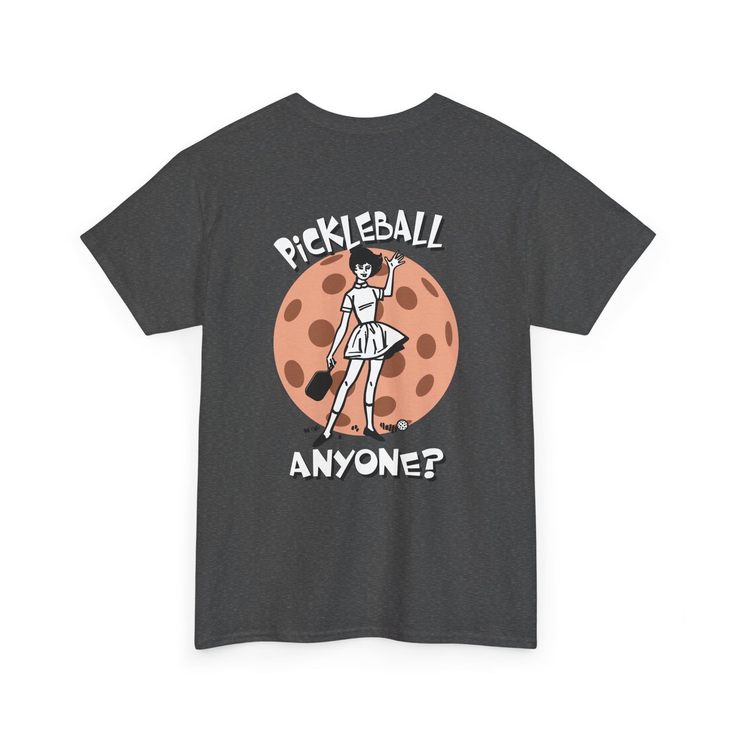 PICKLEBALL ANYONE Unisex Cotton Tee Graphic On Back