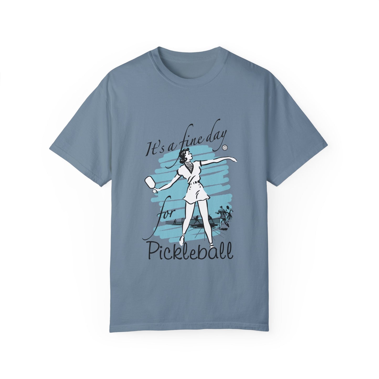 IT'S A FINE DAY FOR PICKLEBALL Unisex Garment-Dyed T-shirt