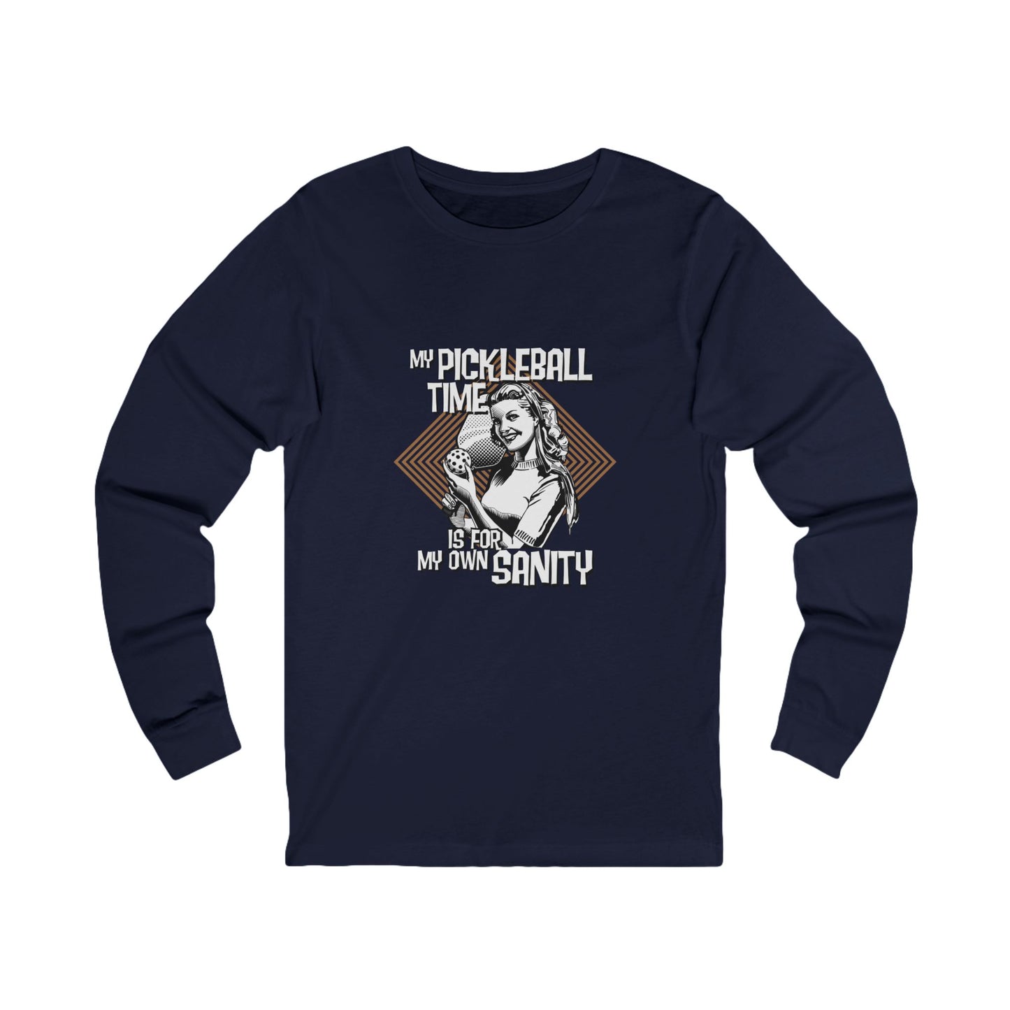 MY PICKLEBALL TIME IS FOR MY OWN SANITY Unisex Jersey Long Sleeve Tee