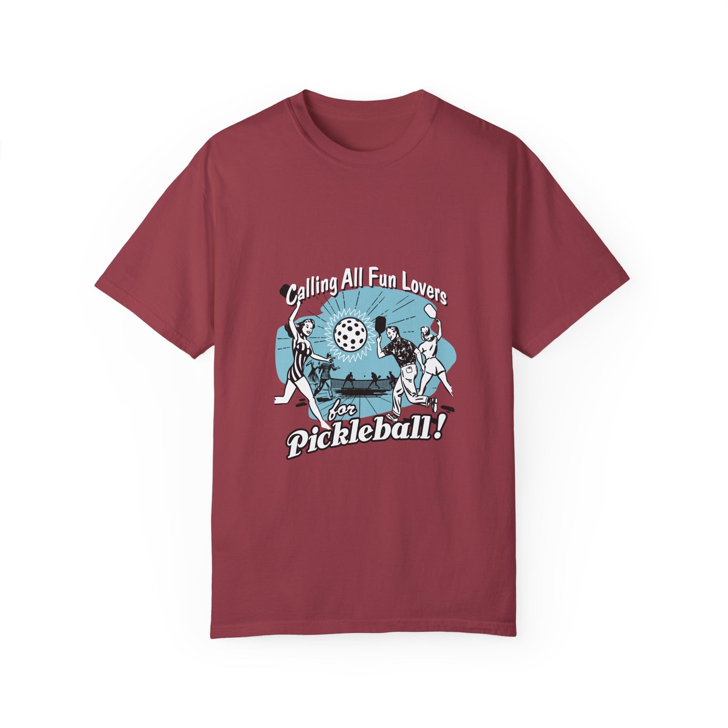 CALLING ALL FUN LOVERS FOR PICKLEBALL Unisex Garment-Dyed T-shirt
