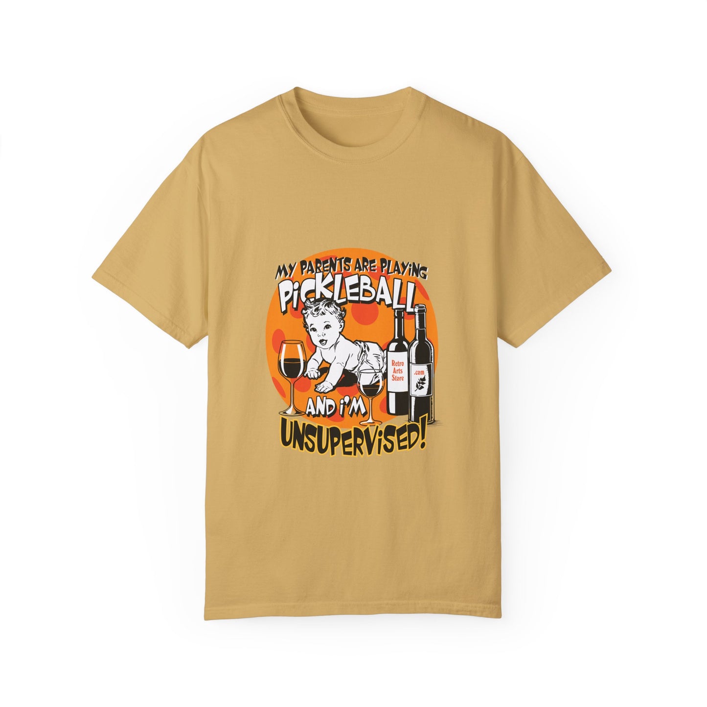 MY PARENTS ARE PLAYING PICKLEBALL & I'M UNSUPERVISED Unisex Garment-Dyed T-shirt