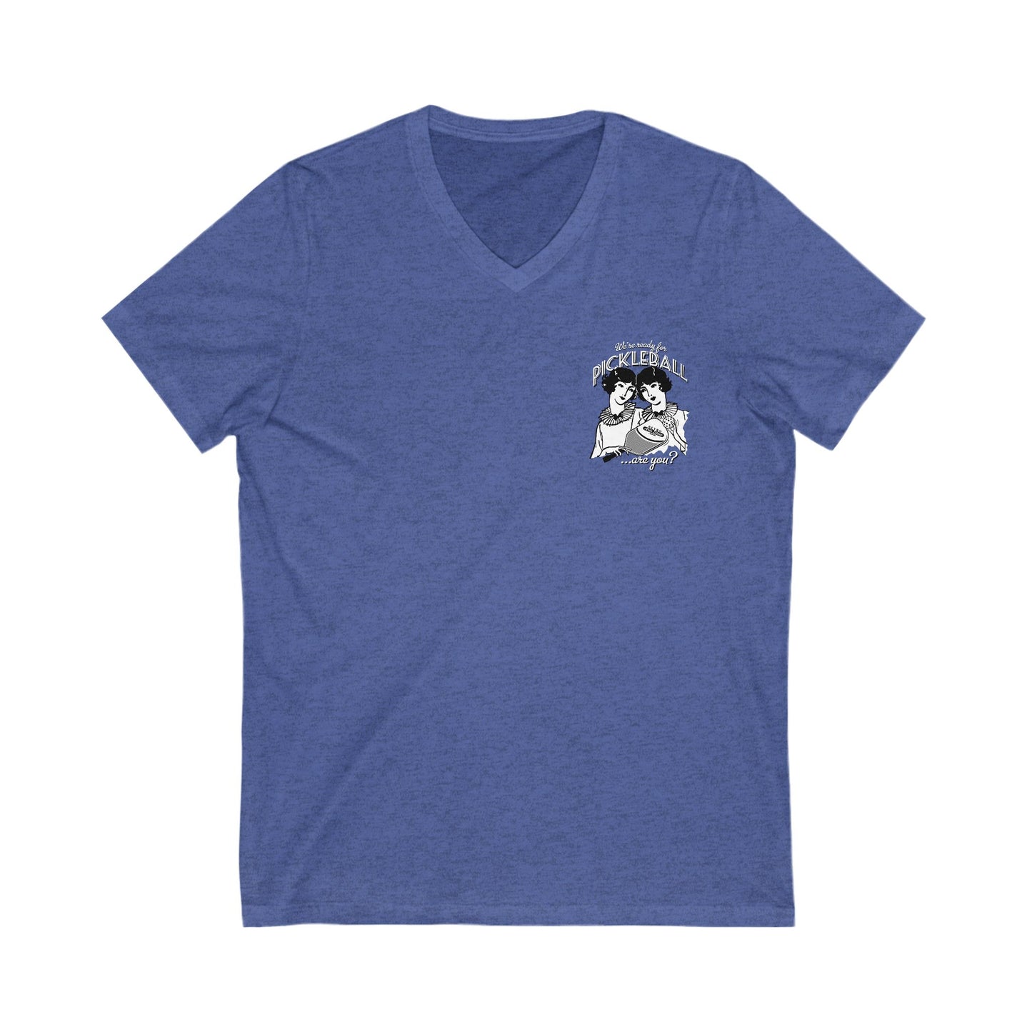 WE'RE READY FOR PICKLEBALL ARE YOU Unisex V-Neck Tee, Small Front Graphic