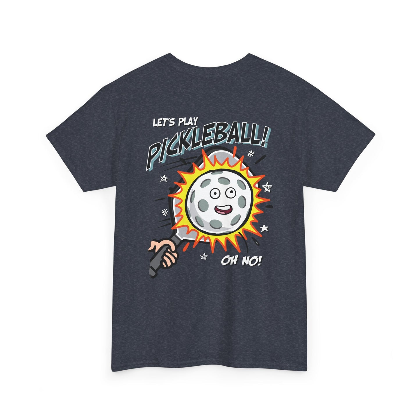 LET'S PLAY PICKLEBALL OH NO Unisex Cotton Tee Graphic On Back