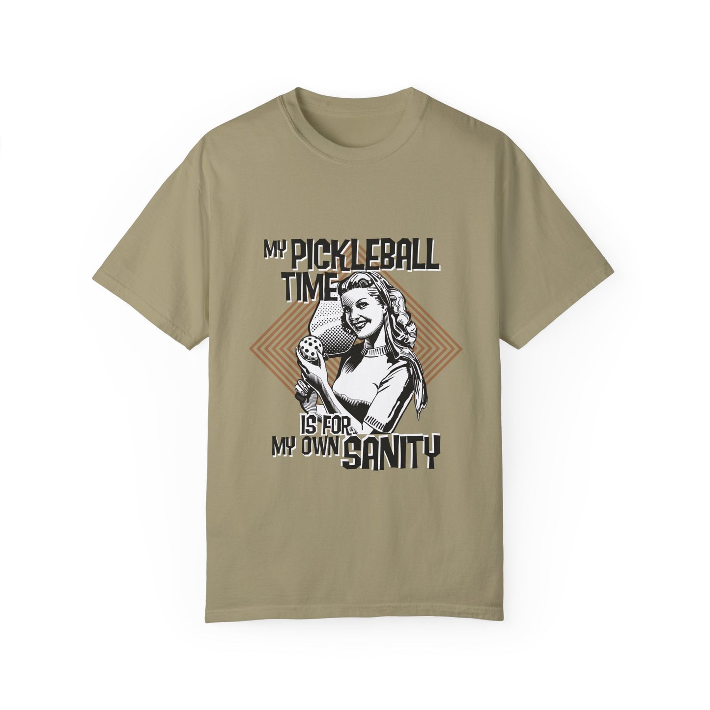 MY PICKLEBALL TIME IS FOR MY OWN SANITY Unisex Garment-Dyed T-shirt