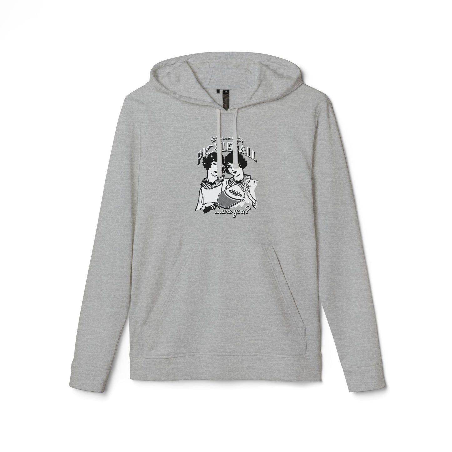 WE'RE READY FOR PICKLEBALL ARE YOU Adidas Unisex Fleece Hoodie