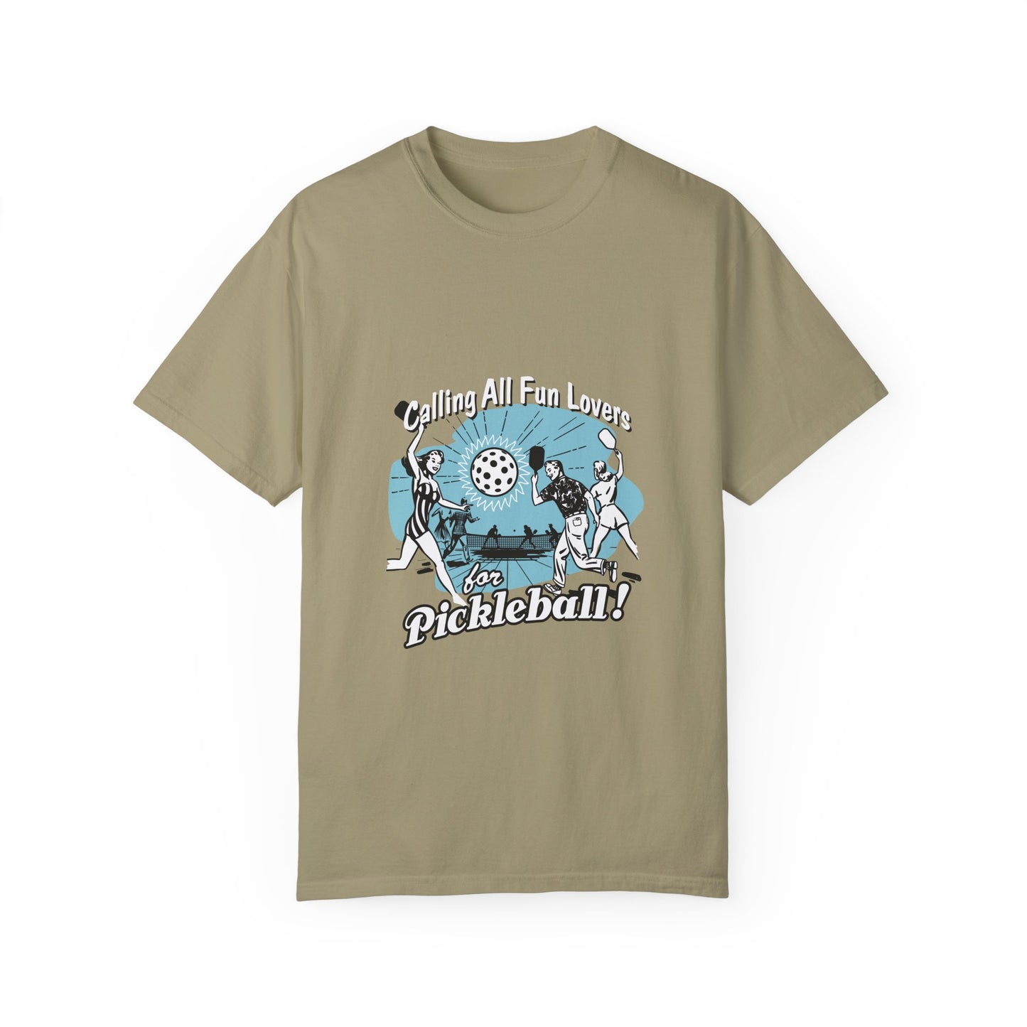 CALLING ALL FUN LOVERS FOR PICKLEBALL Unisex Garment-Dyed T-shirt