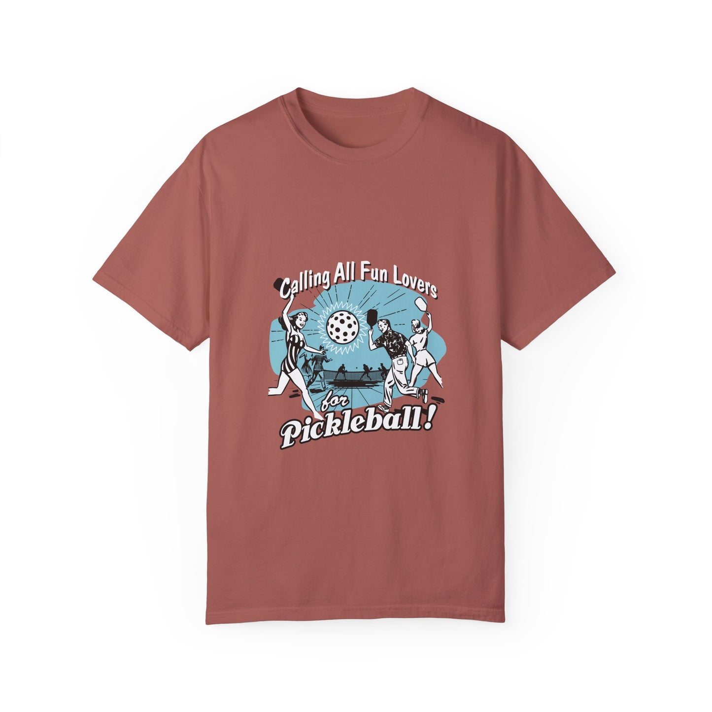 CALLING ALL FUN LOVERS FOR PICKLEBALL Unisex Garment-Dyed T-shirt