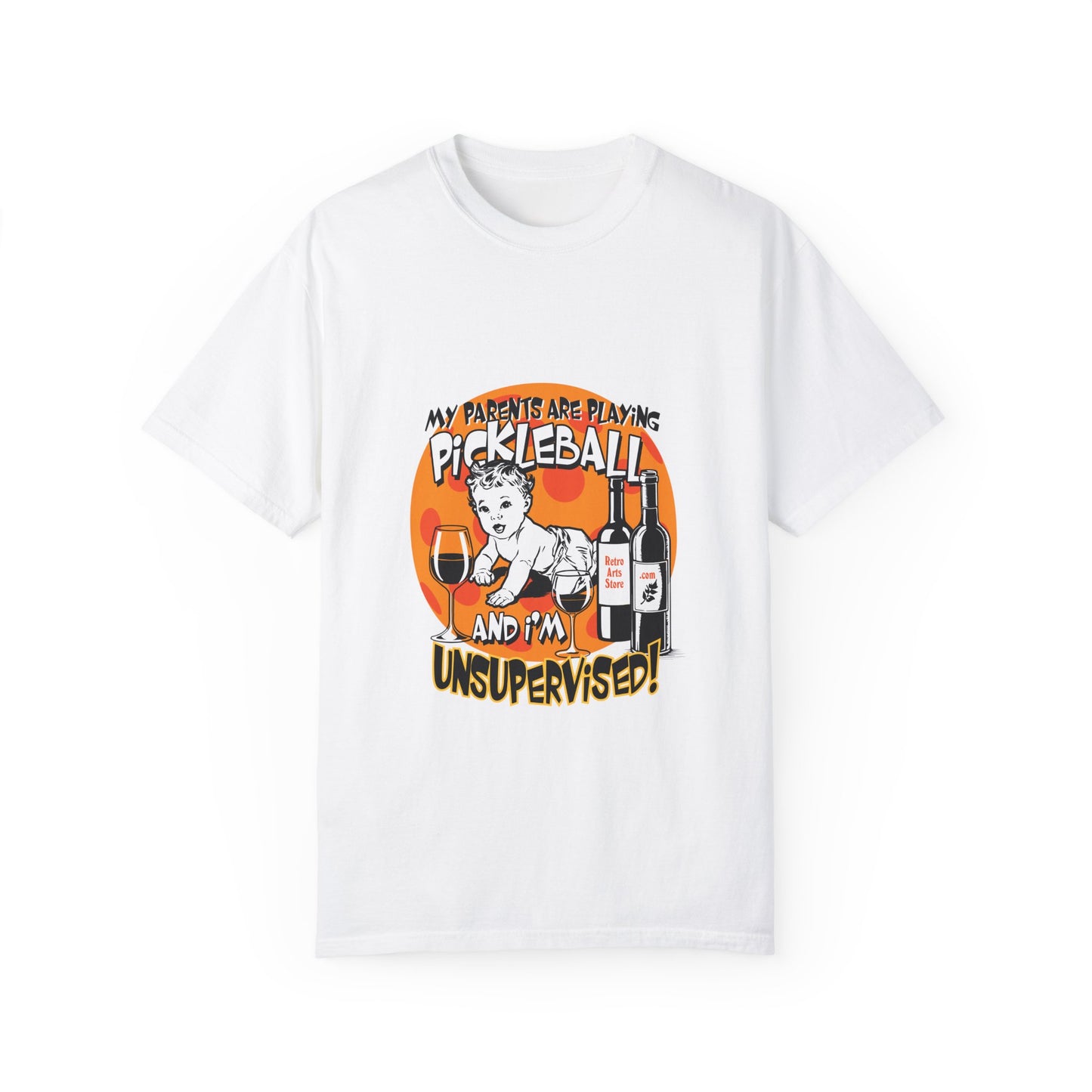 MY PARENTS ARE PLAYING PICKLEBALL & I'M UNSUPERVISED Unisex Garment-Dyed T-shirt