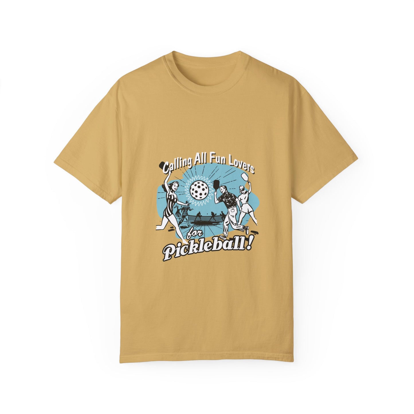 CALLING ALL FUN LOVERS FOR PICKLEBALL Unisex Garment-Dyed T-shirt