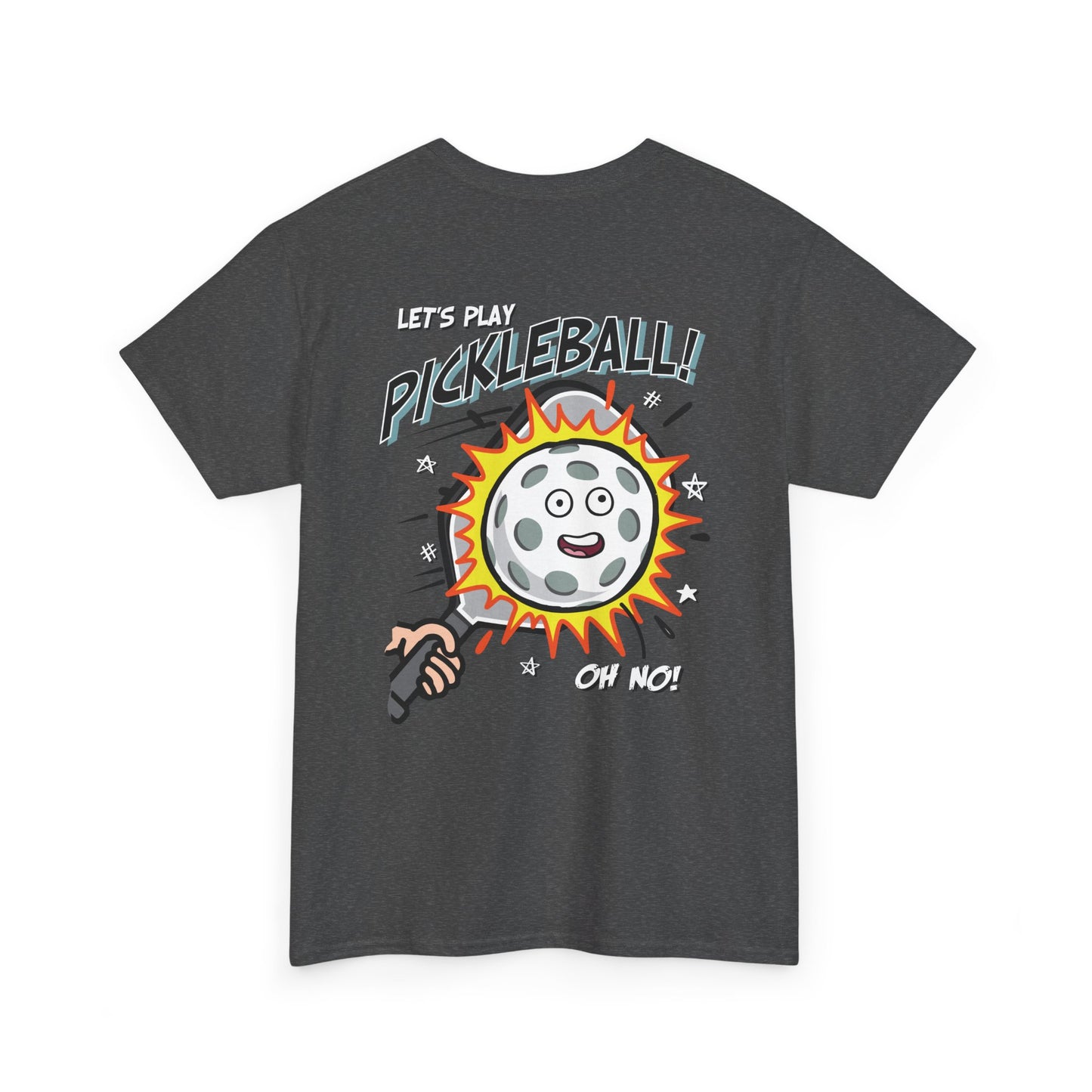 LET'S PLAY PICKLEBALL OH NO Unisex Cotton Tee Graphic On Back