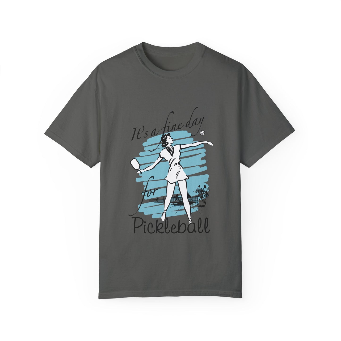 IT'S A FINE DAY FOR PICKLEBALL Unisex Garment-Dyed T-shirt