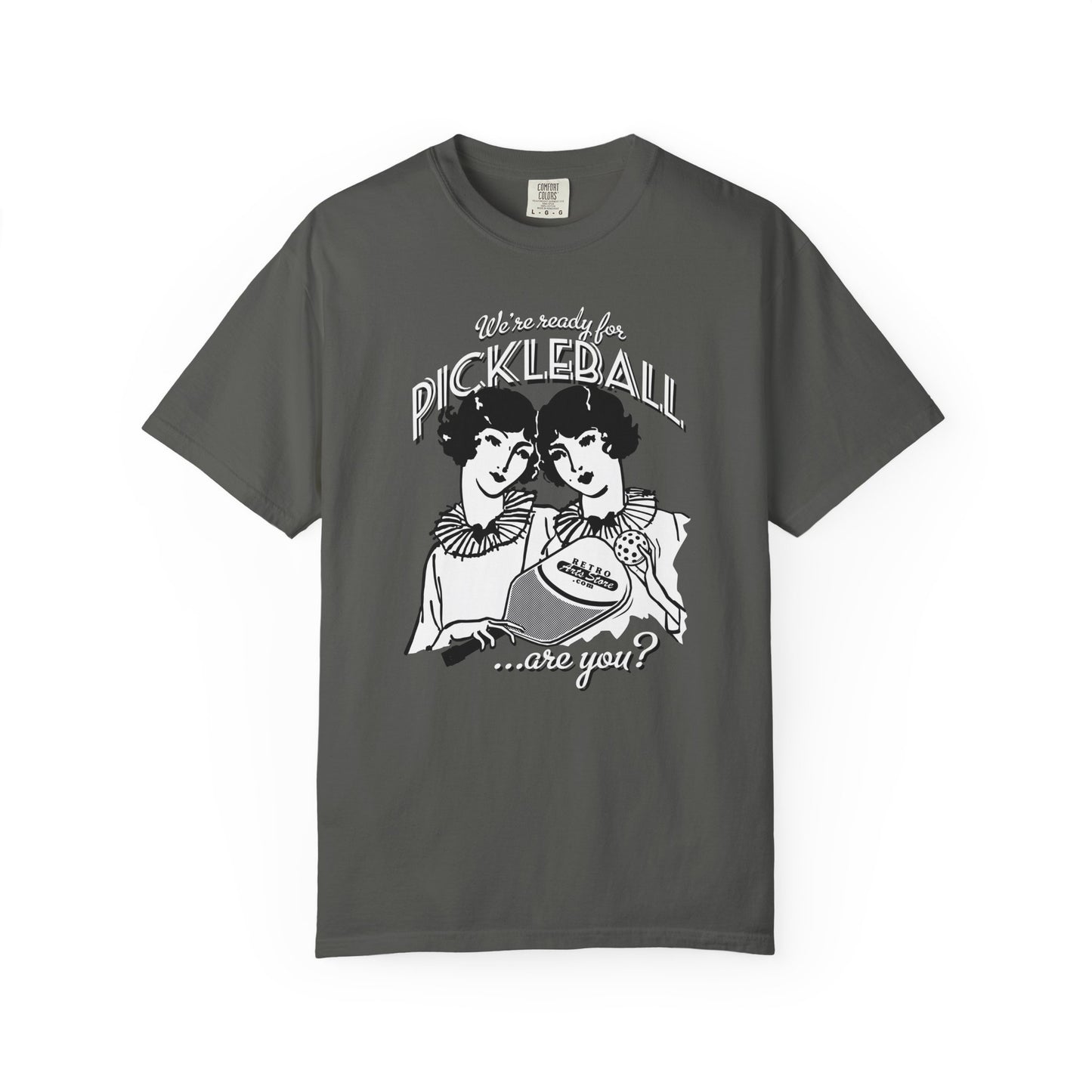 WE'RE READY FOR PICKLEBALL ARE YOU? Unisex Garment-Dyed T-shirt