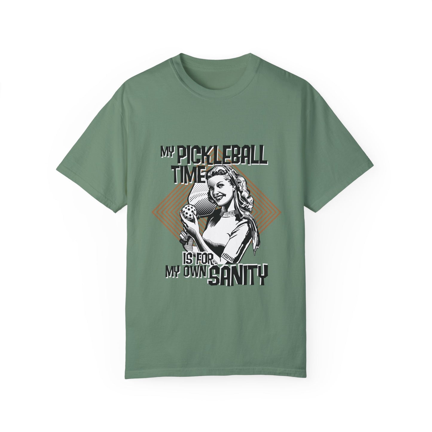 MY PICKLEBALL TIME IS FOR MY OWN SANITY Unisex Garment-Dyed T-shirt