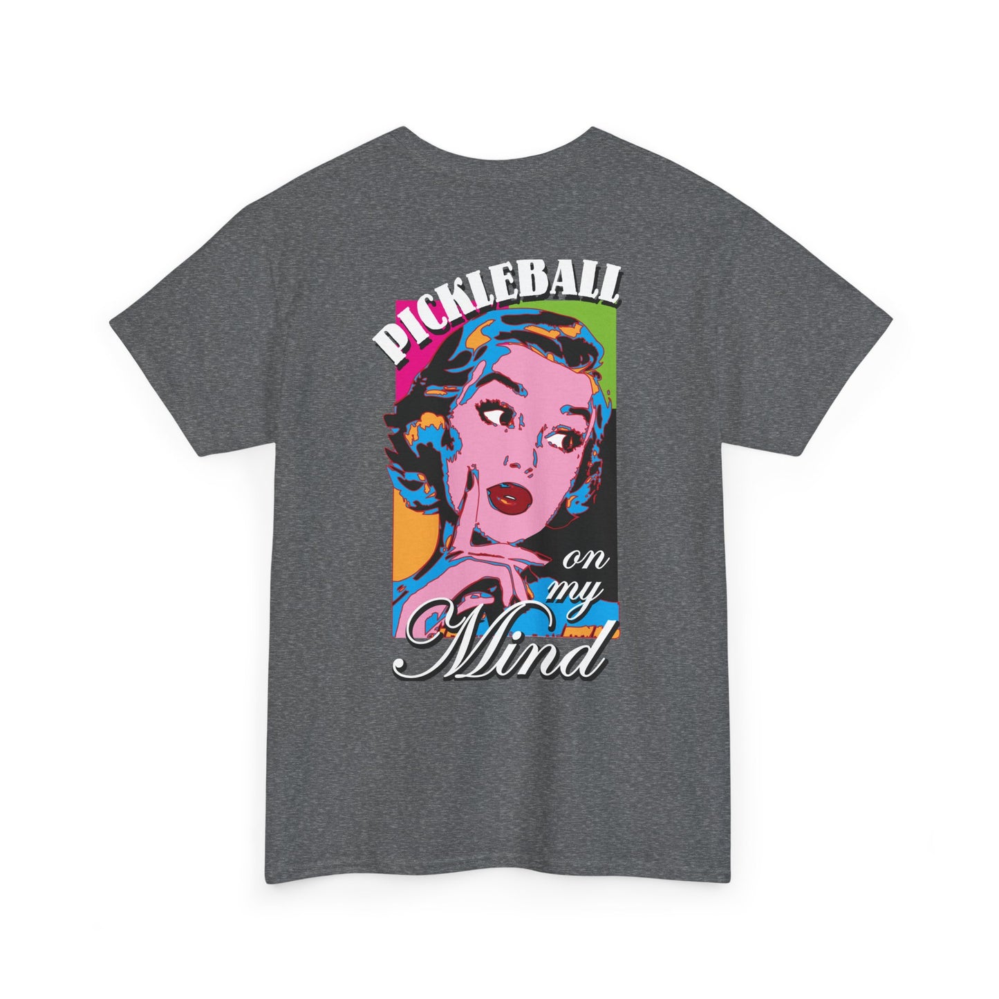 PICKLEBALL ON MY MIND Unisex Cotton Tee Graphic On Back