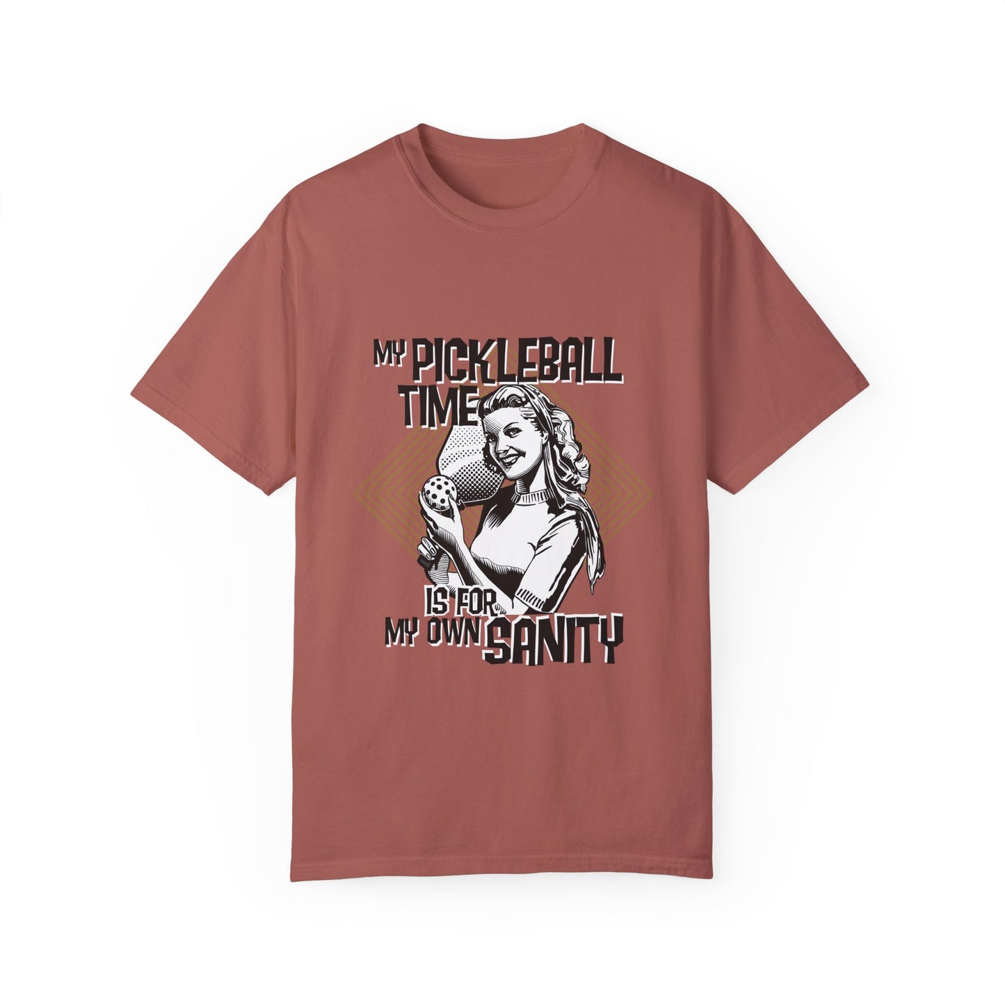 MY PICKLEBALL TIME IS FOR MY OWN SANITY Unisex Garment-Dyed T-shirt