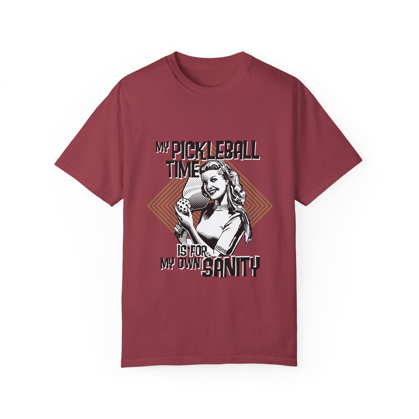 MY PICKLEBALL TIME IS FOR MY OWN SANITY Unisex Garment-Dyed T-shirt