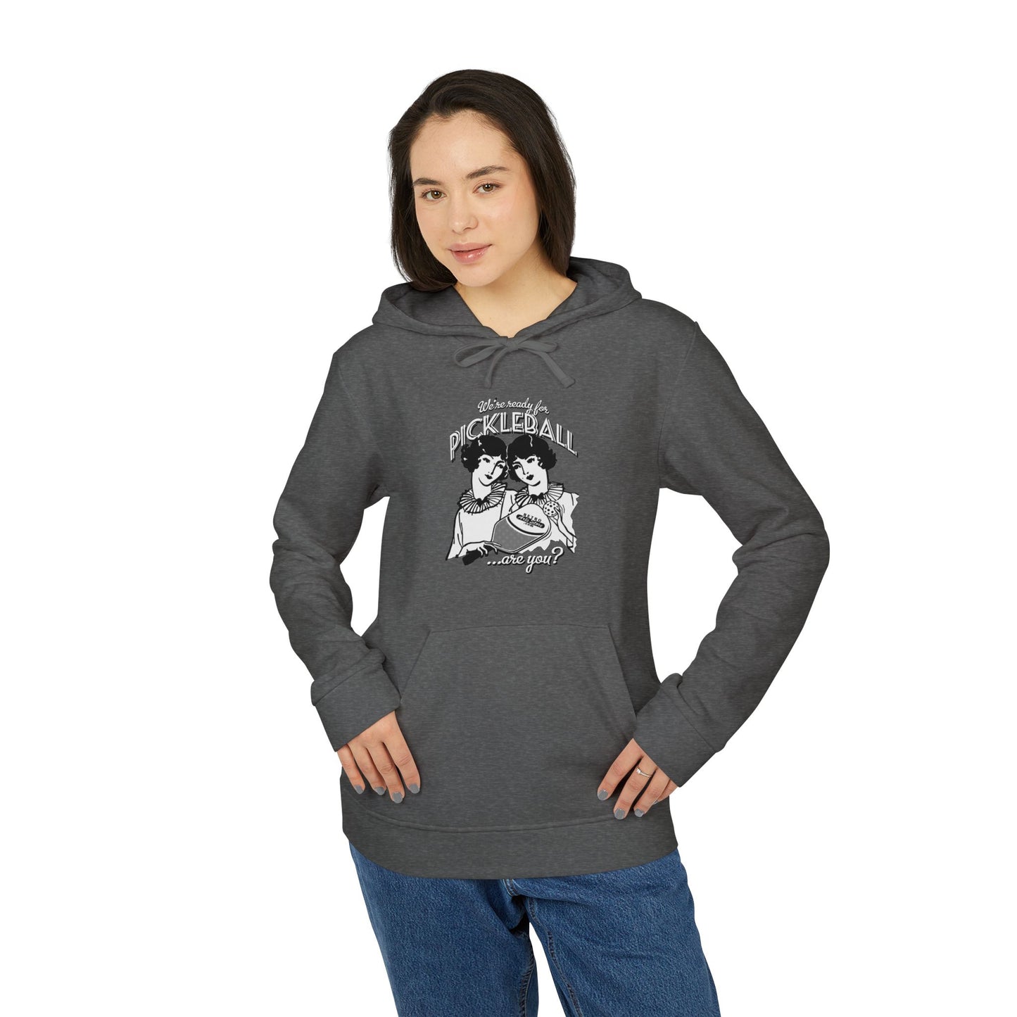 WE'RE READY FOR PICKLEBALL ARE YOU Adidas Unisex Fleece Hoodie