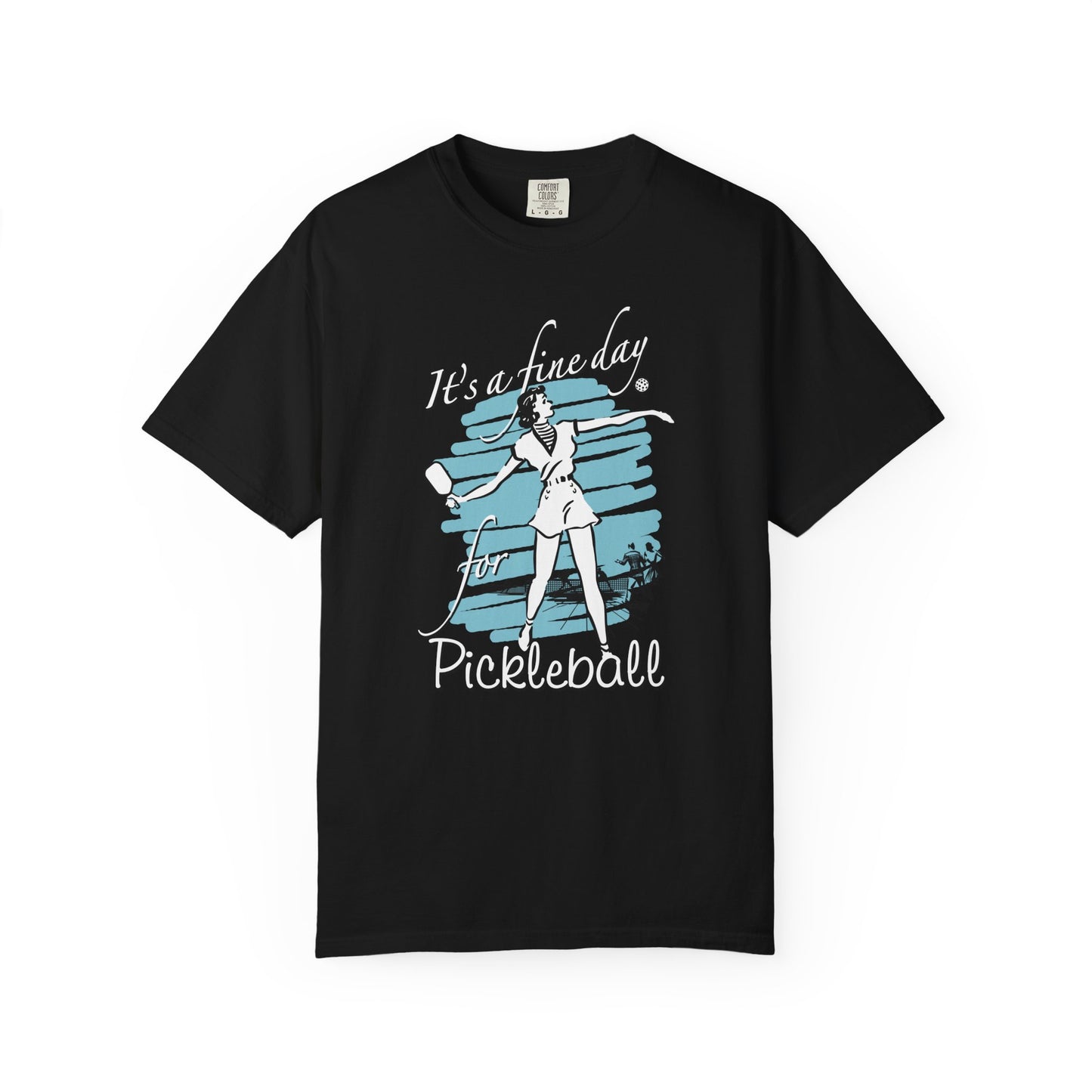 IT'S A FINE DAY FOR PICKLEBALL Unisex Garment-Dyed T-shirt