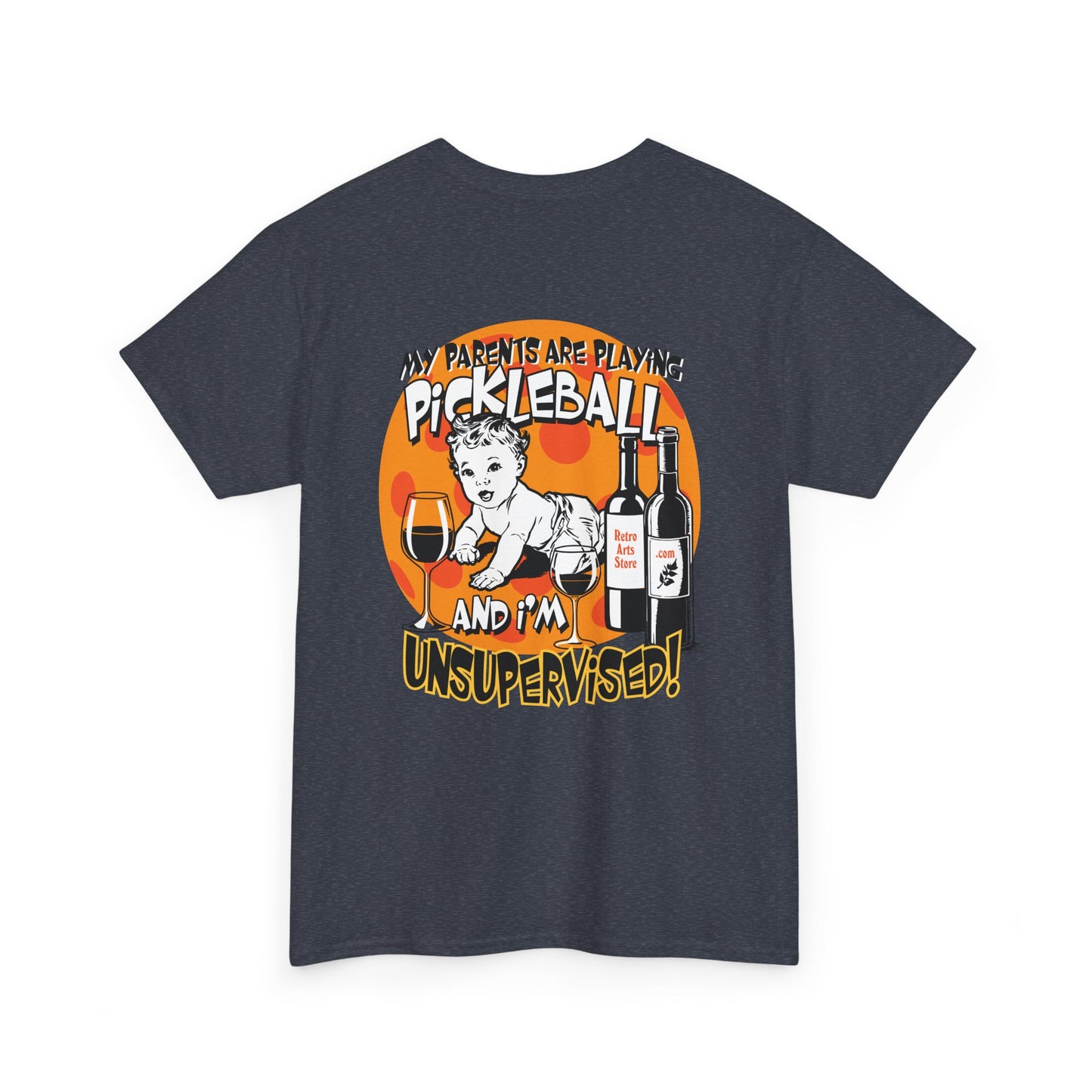 MY PARENTS ARE PLAYING PICKLEBALL AND I'M UNSUPERVISED Unisex Cotton Tee Graphic On Back