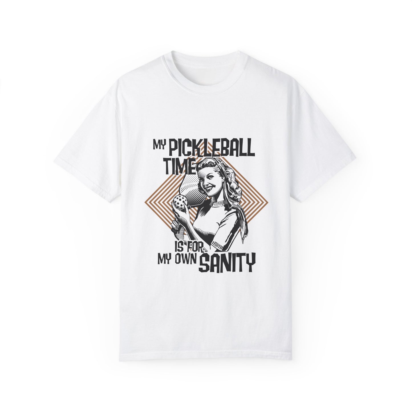 MY PICKLEBALL TIME IS FOR MY OWN SANITY Unisex Garment-Dyed T-shirt