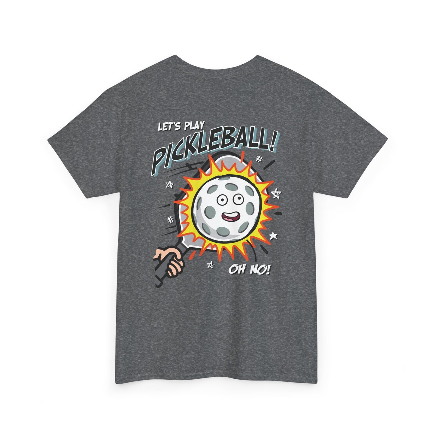 LET'S PLAY PICKLEBALL OH NO Unisex Cotton Tee Graphic On Back