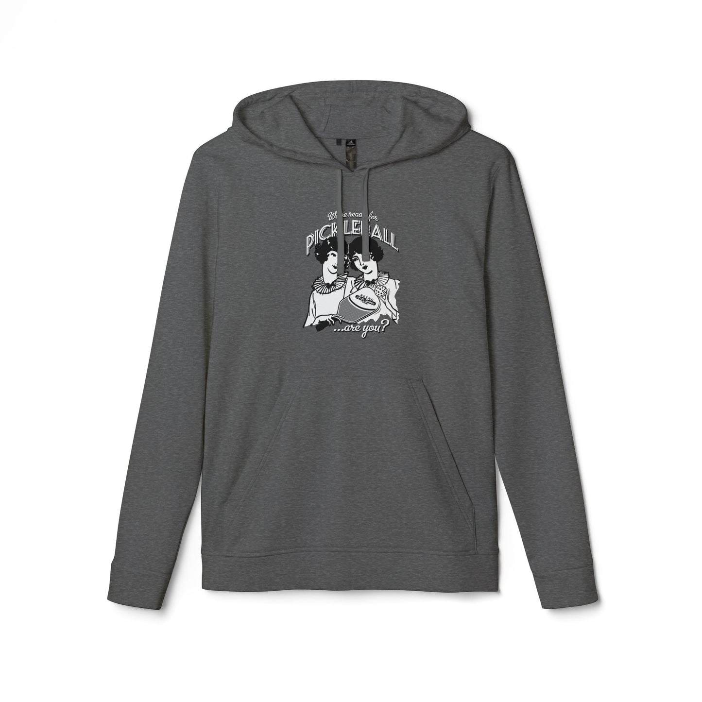 WE'RE READY FOR PICKLEBALL ARE YOU Adidas Unisex Fleece Hoodie
