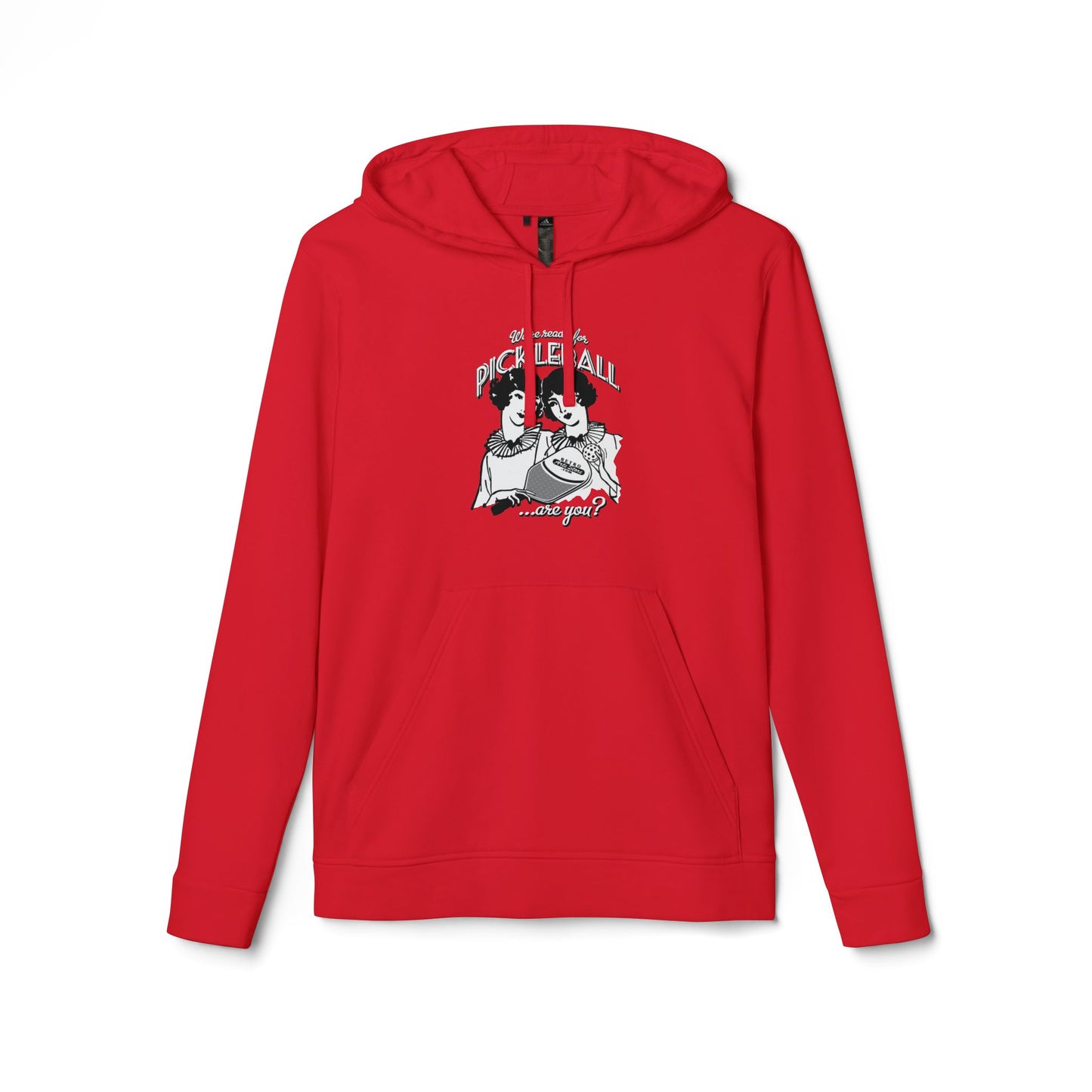 WE'RE READY FOR PICKLEBALL ARE YOU Adidas Unisex Fleece Hoodie