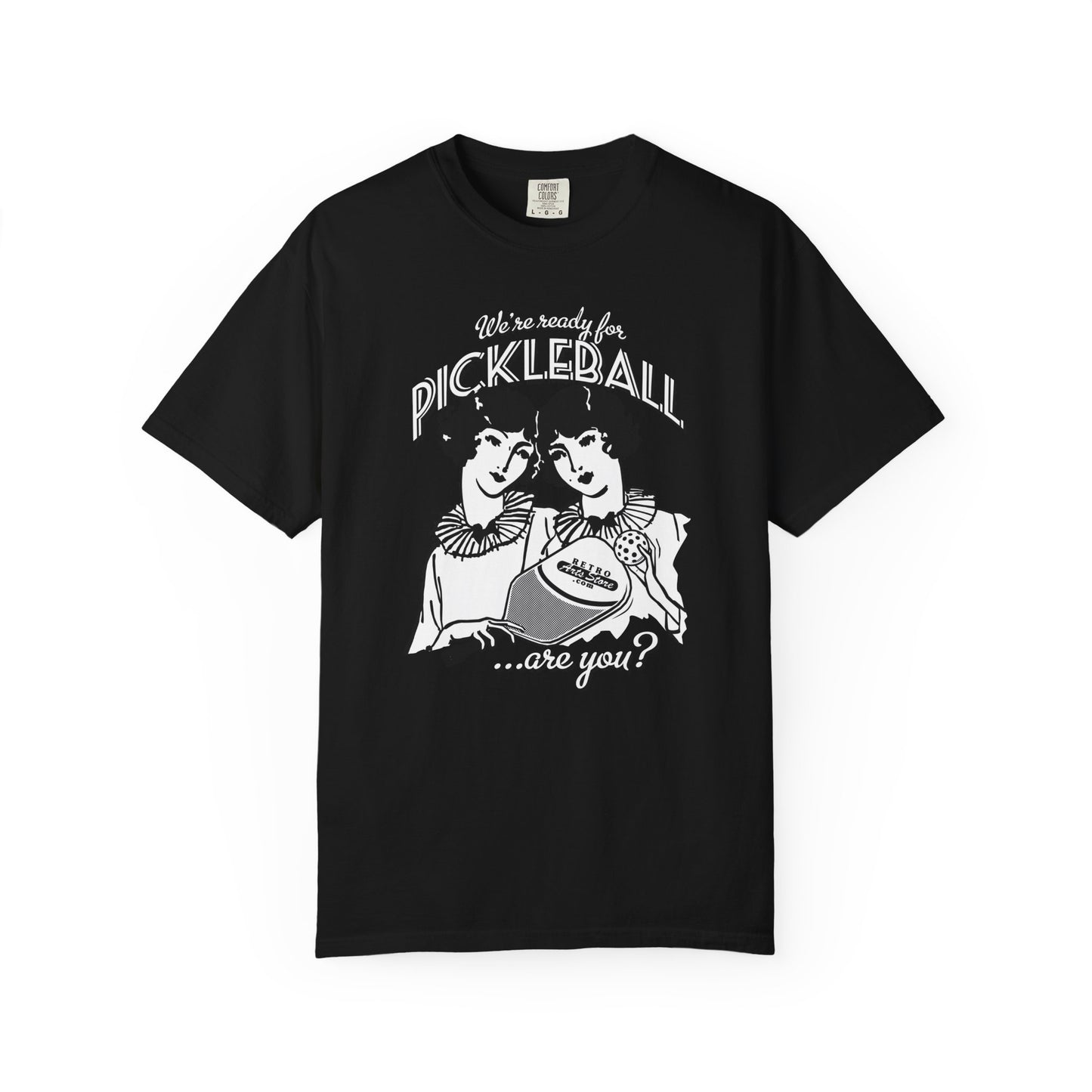 WE'RE READY FOR PICKLEBALL ARE YOU? Unisex Garment-Dyed T-shirt