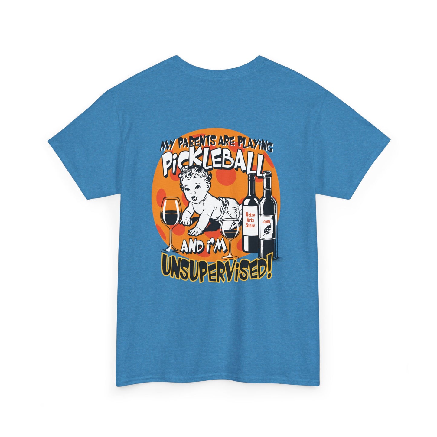 MY PARENTS ARE PLAYING PICKLEBALL AND I'M UNSUPERVISED Unisex Cotton Tee Graphic On Back