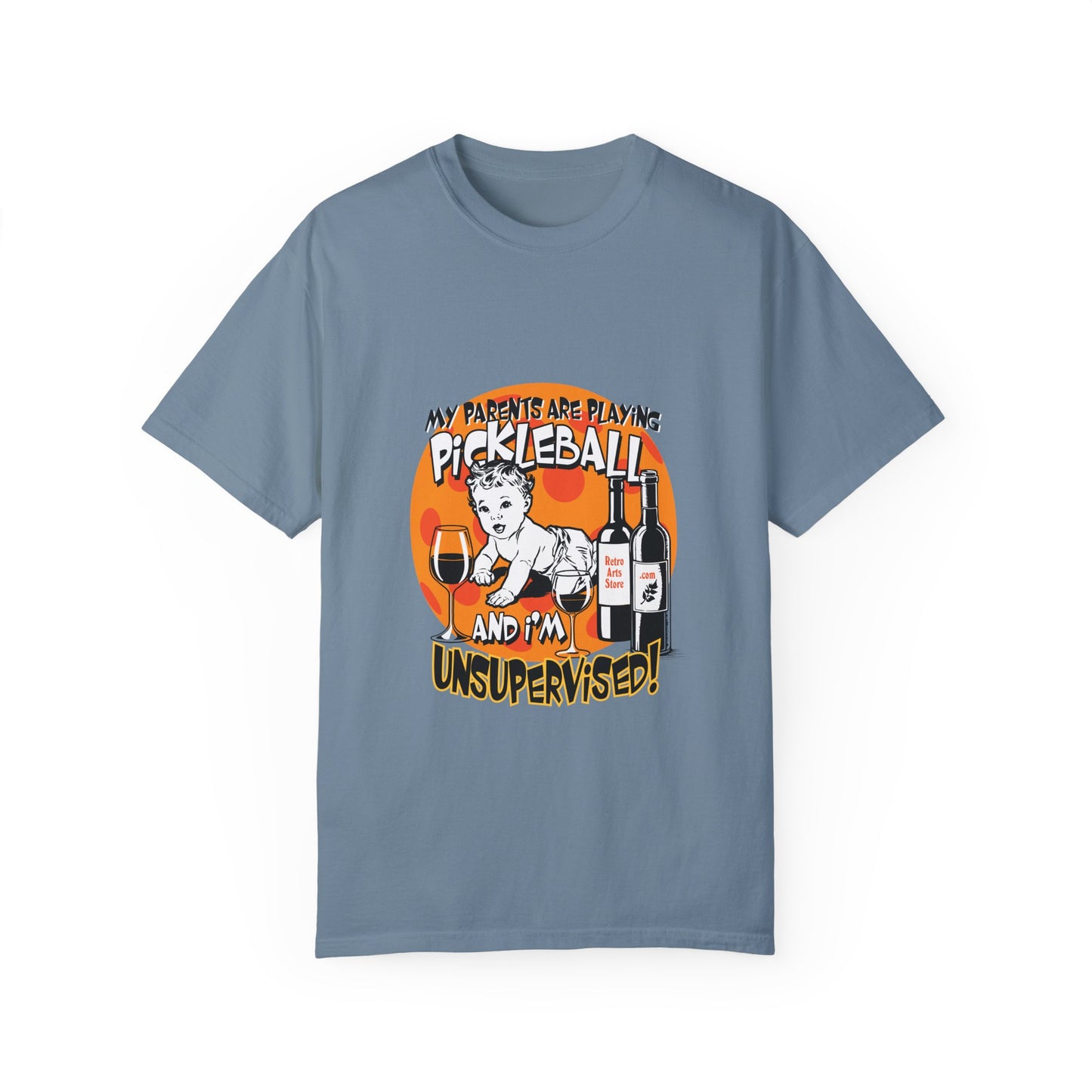 MY PARENTS ARE PLAYING PICKLEBALL & I'M UNSUPERVISED Unisex Garment-Dyed T-shirt