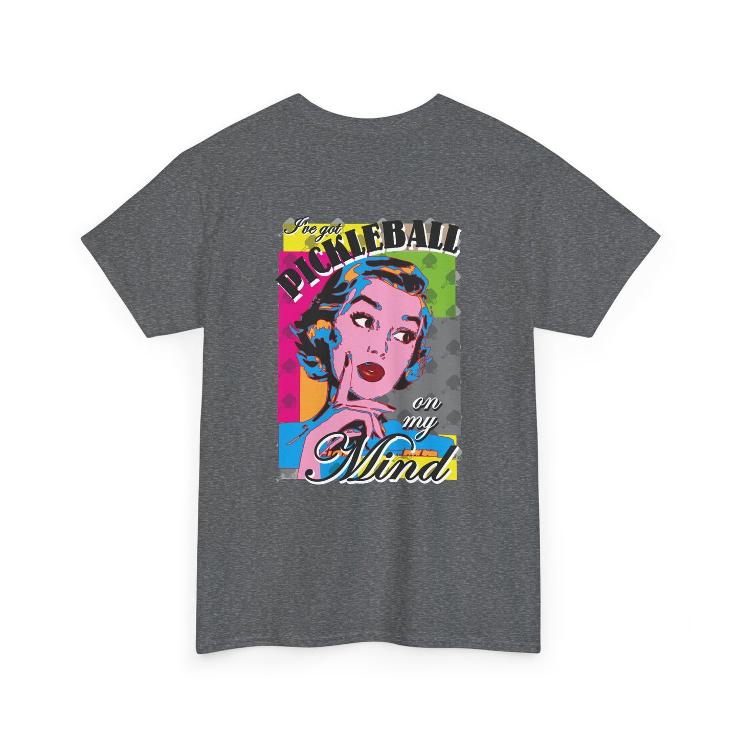 PICKLEBALL ON MY MIND Unisex Heavy Cotton Tee Graphic On Back