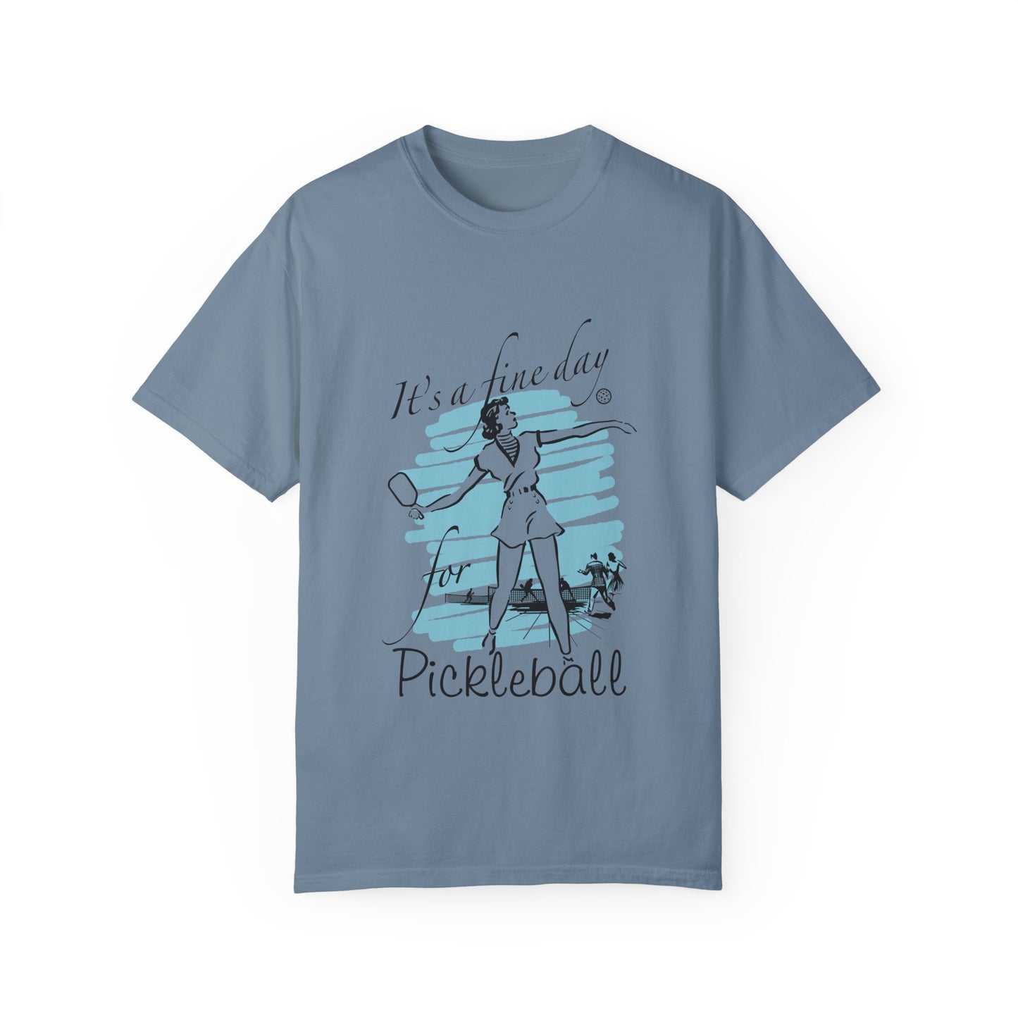 IT'S A FINE DAY FOR PICKLEBALL Unisex Garment-Dyed T-shirt