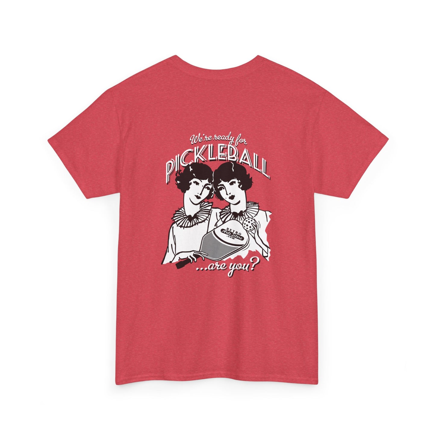 WE'RE READY FOR PICKLEBALL ARE YOU   Unisex Cotton Tee Graphic On Back
