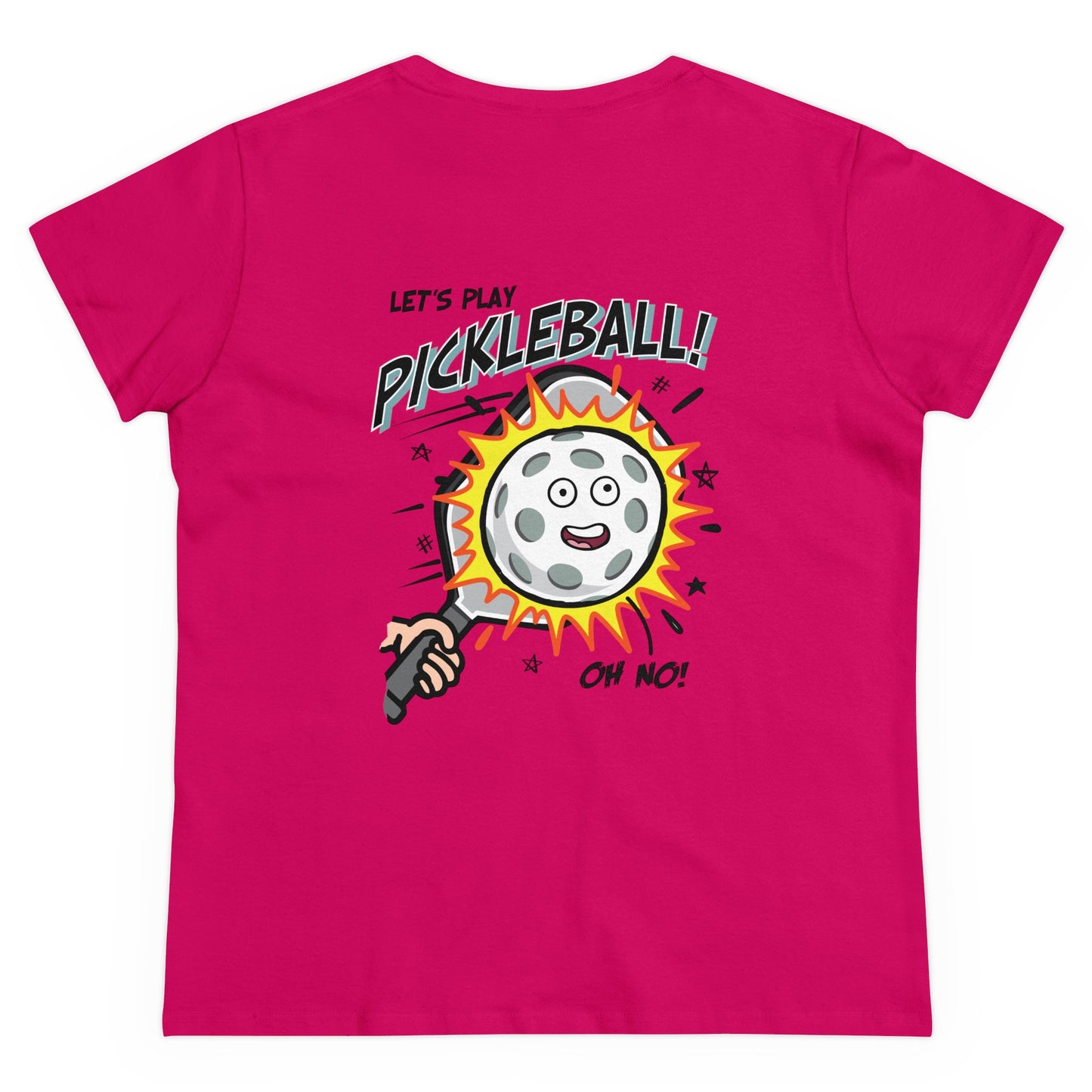 LET'S PLAY PICKLEBALL OH NO Midweight Cotton Women's Tee Graphic On Back