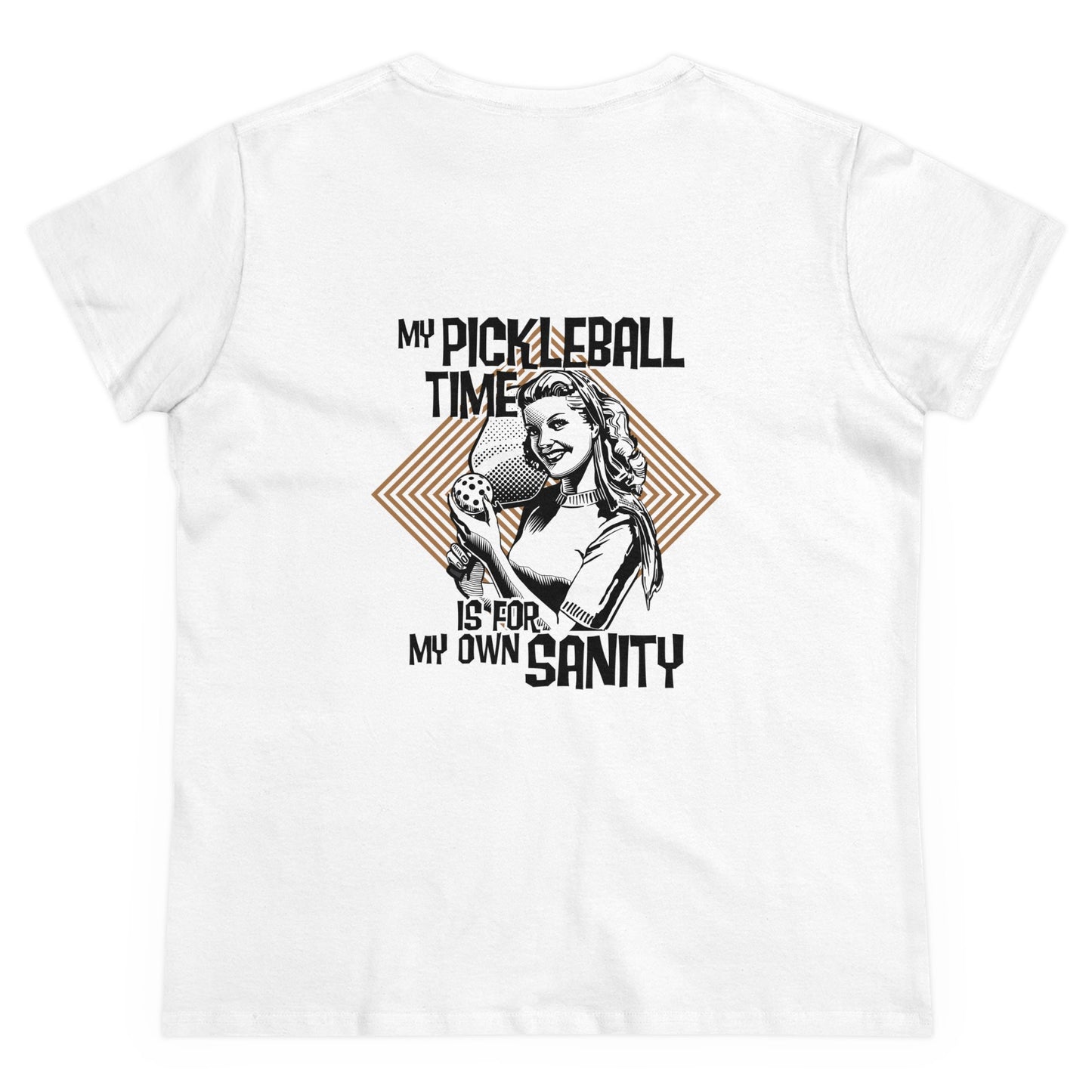 MY PICKLEBALL TIME IS FOR MY OWN SANITY Women's Tee Graphic On Back