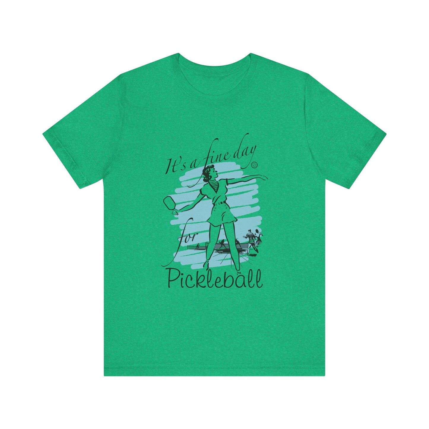 IT'S A FINE DAY FOR PICKLEBALL Unisex Jersey Short Sleeve Tee