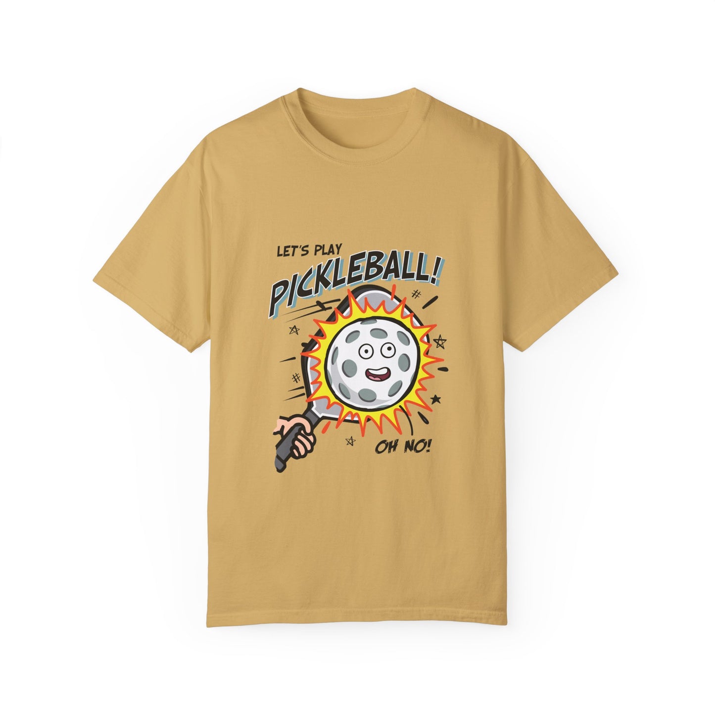 LET'S PLAY PICKLEBALL OH NO Unisex Garment-Dyed T-shirt