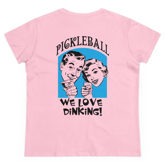 WE LOVE DINKING Midweight Cotton Women's Tee Graphic On Back