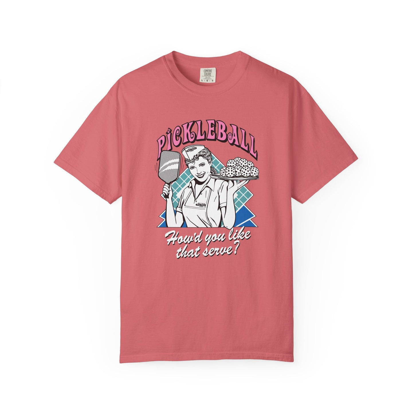 HOW'D YOU LIKE THAT SERVE? Unisex Garment-Dyed T-shirt