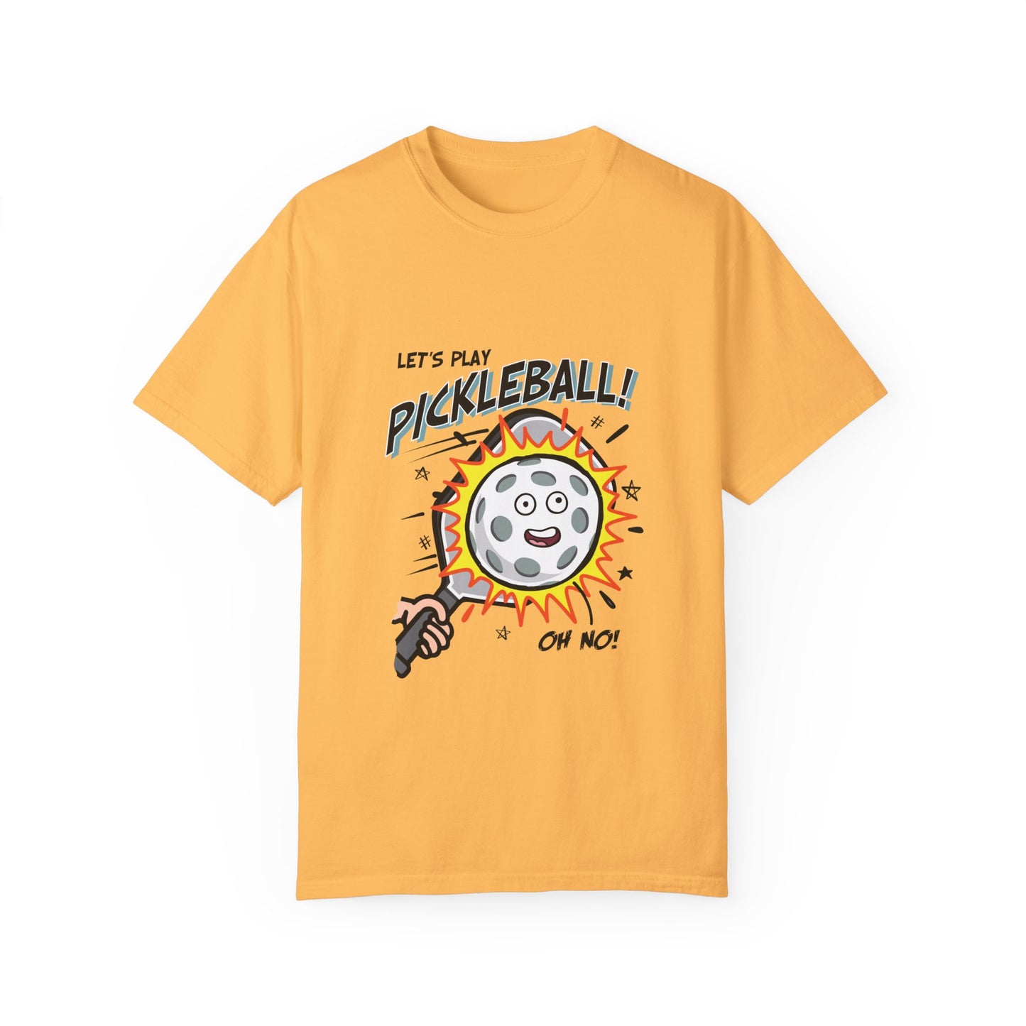 LET'S PLAY PICKLEBALL OH NO Unisex Garment-Dyed T-shirt