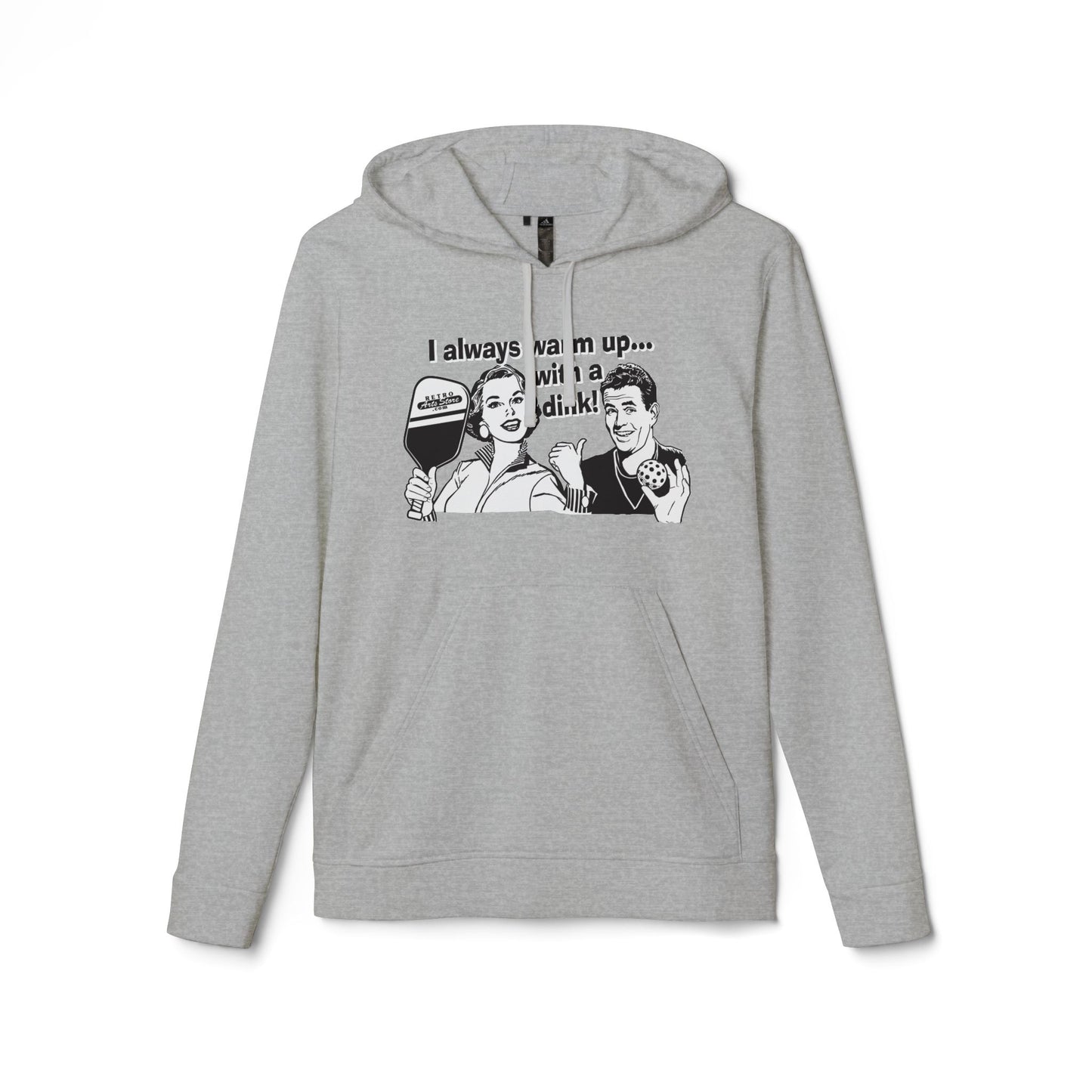 I ALWAYS WARM UP WITH A DINK (White graphic) Adidas Unisex Fleece Hoodie