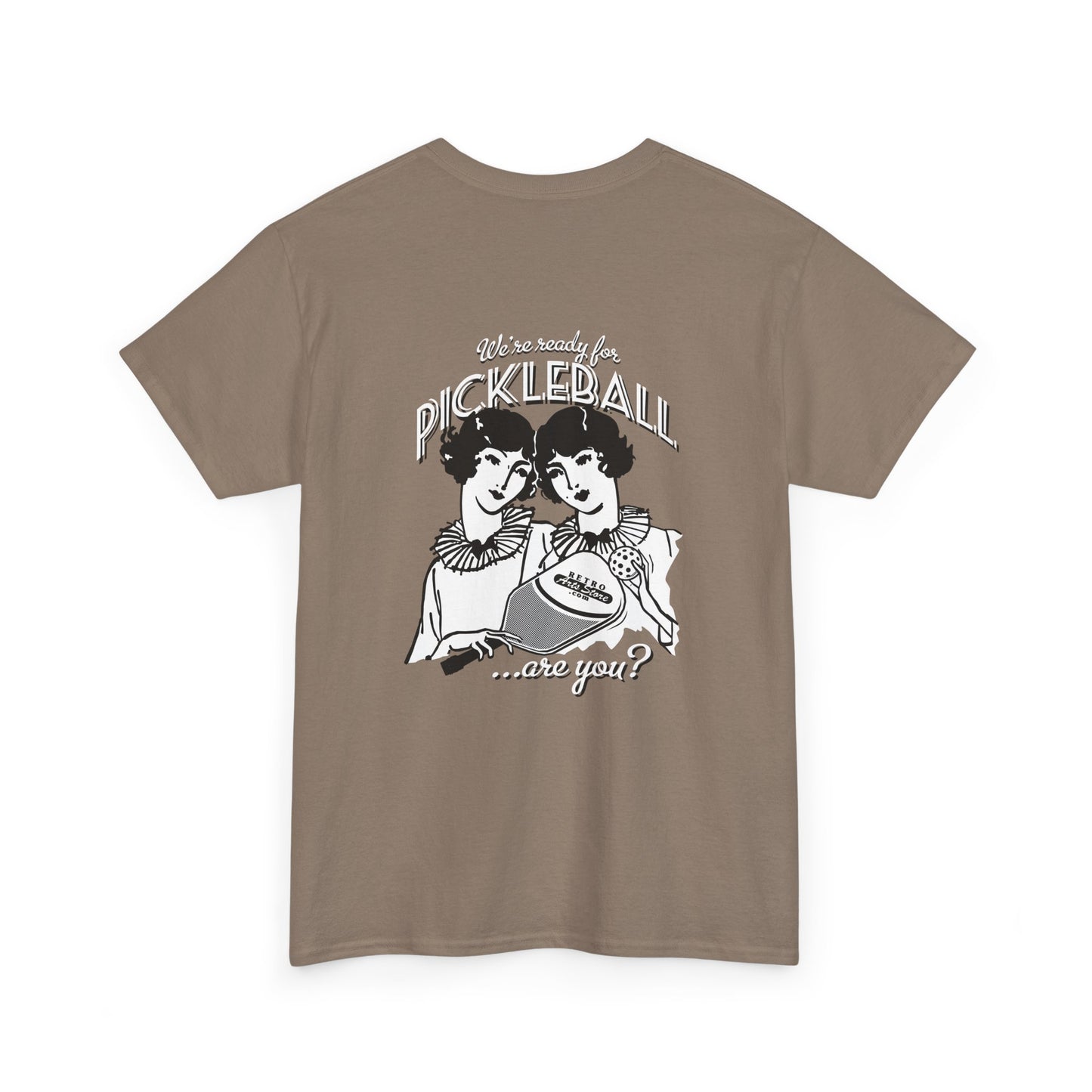 WE'RE READY FOR PICKLEBALL ARE YOU   Unisex Heavy Cotton Tee Graphic On Back