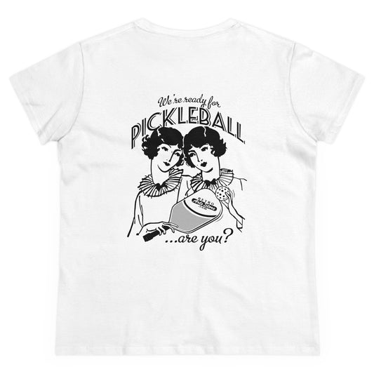 WE'RE READY FOR PICKLEBALL, ARE YOU   Midweight Cotton Women's Tee Graphic On Back