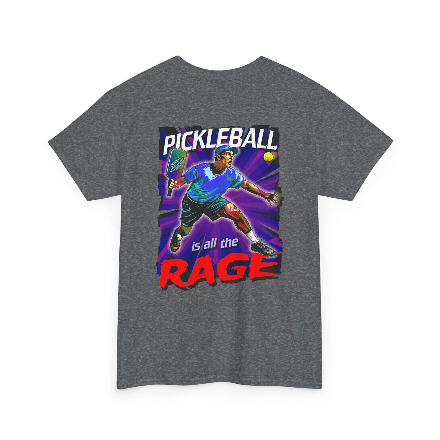 PICKLEBALL IS ALL THE RAGE Unisex Cotton Tee Graphic On Back