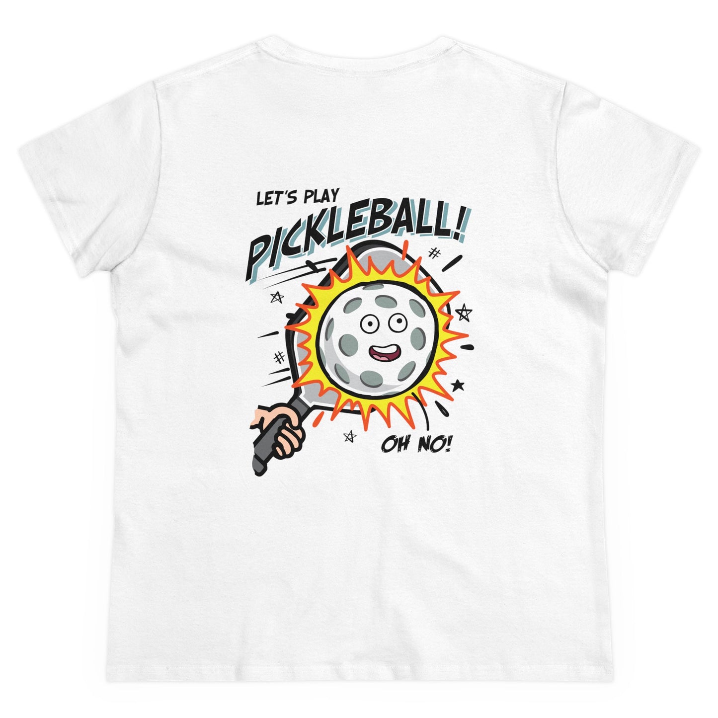 LET'S PLAY PICKLEBALL OH NO Midweight Cotton Women's Tee Graphic On Back