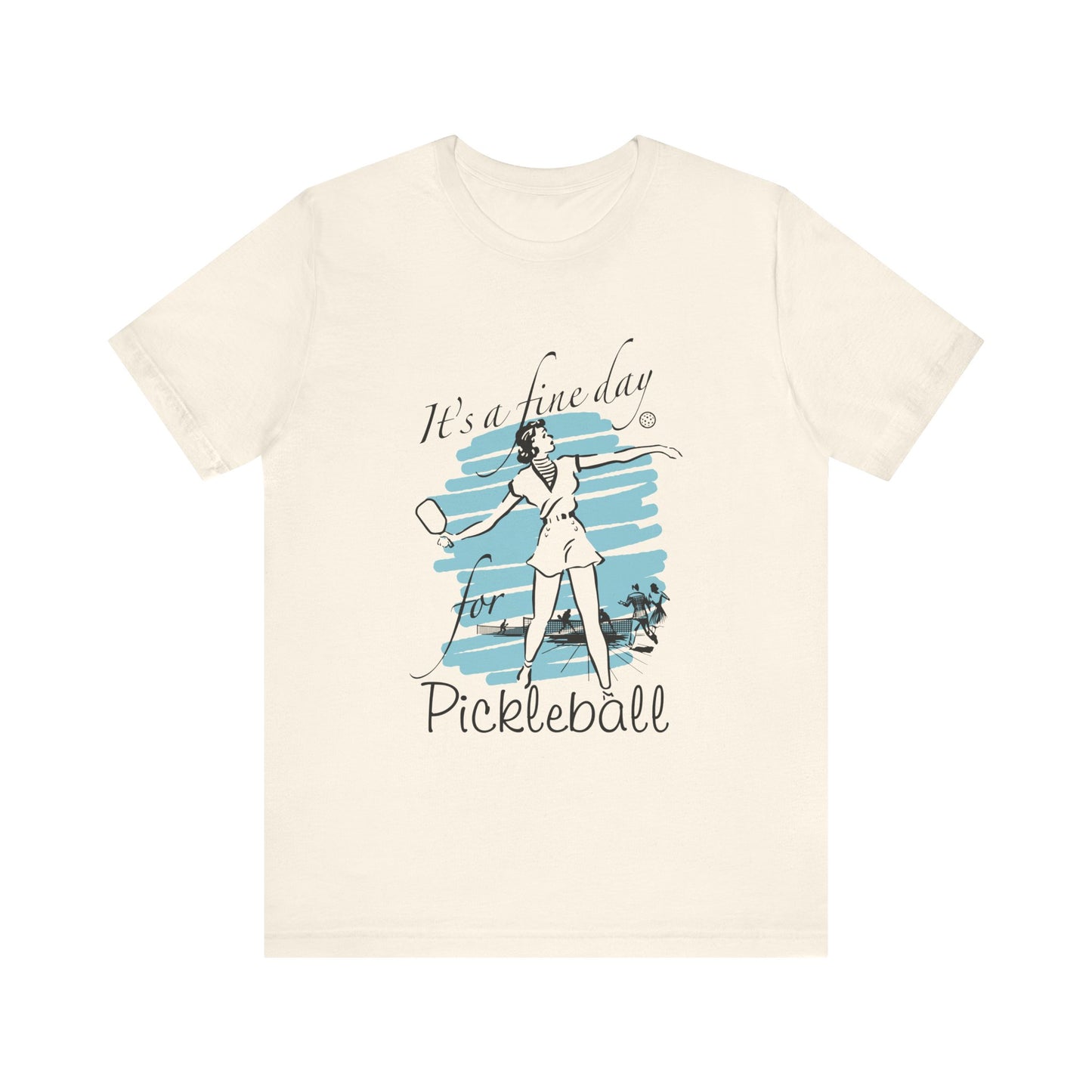 IT'S A FINE DAY FOR PICKLEBALL Unisex Jersey Short Sleeve Tee