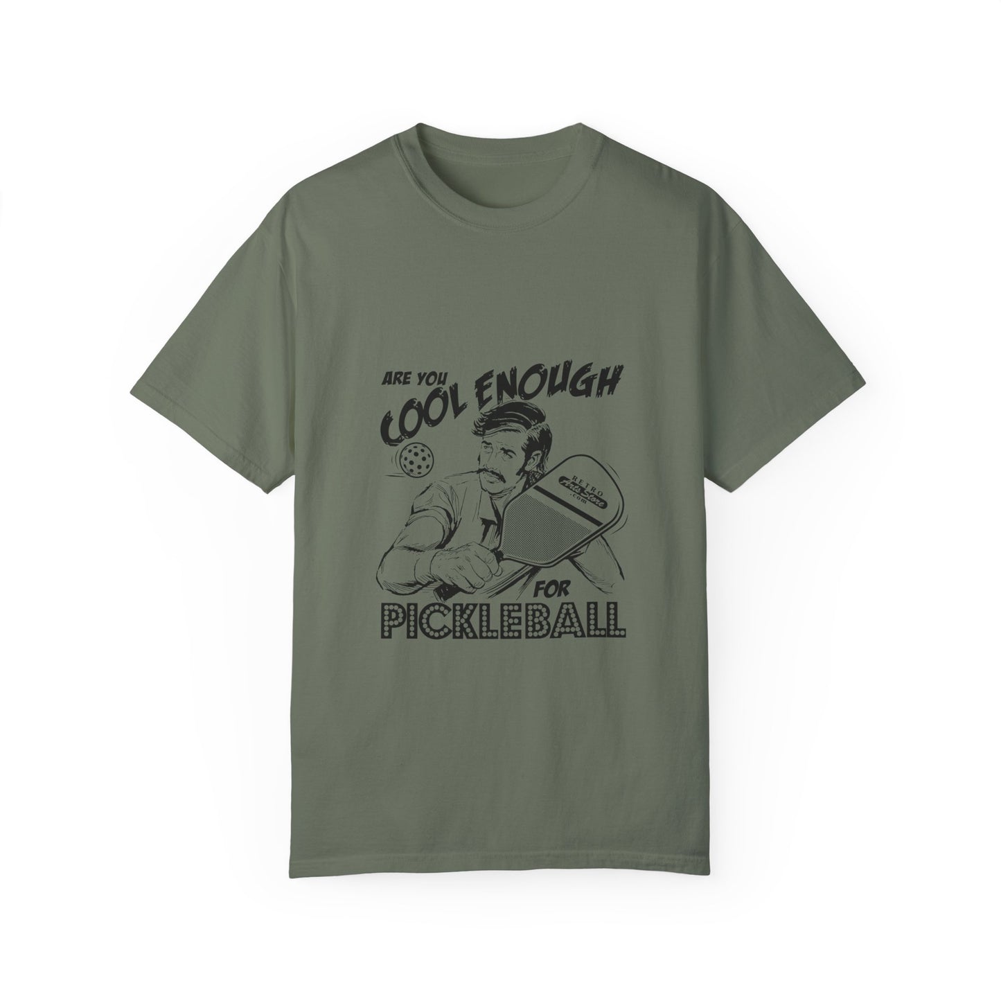 ARE YOU COOL ENOUGH FOR PICKLEBALL Unisex Garment-Dyed T-shirt