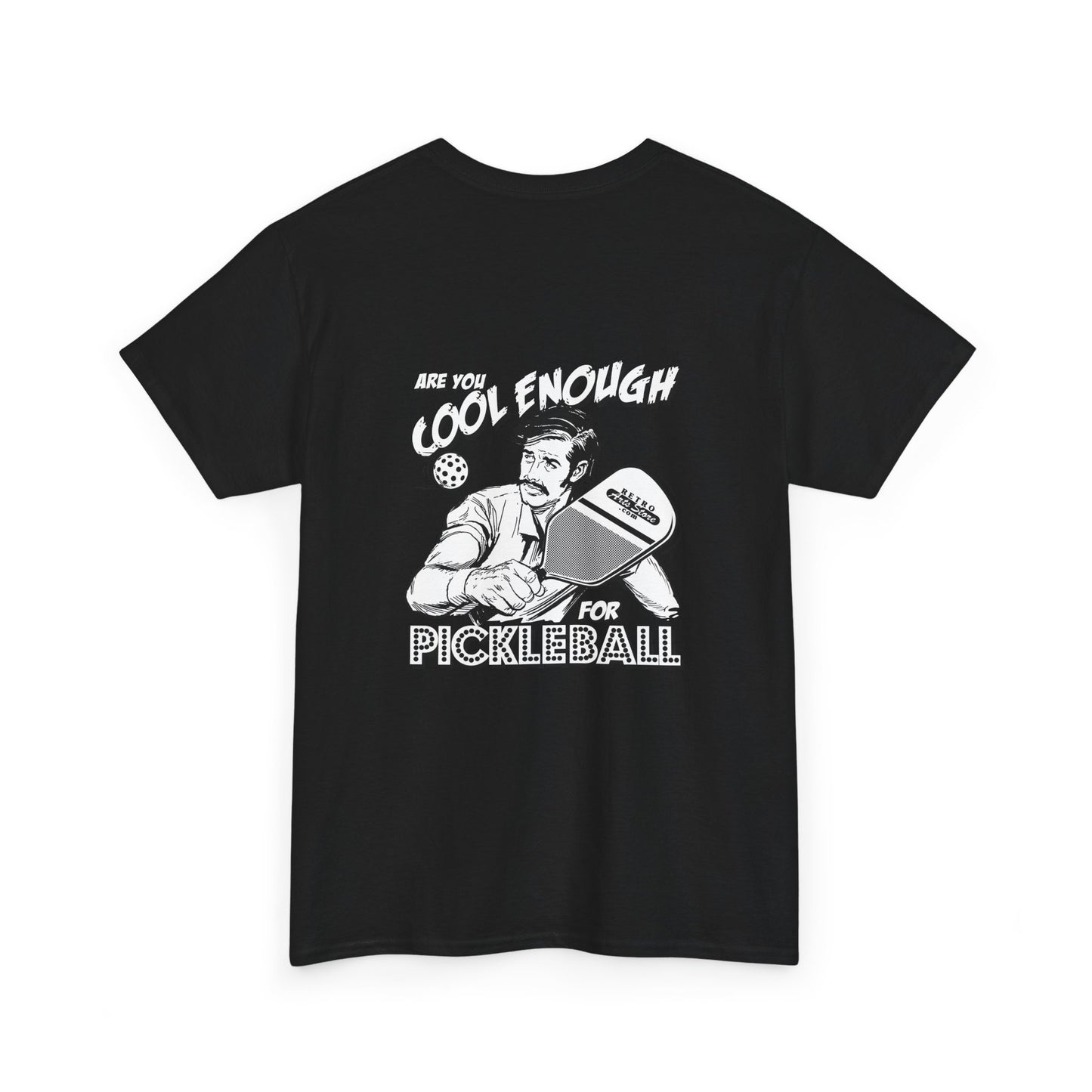 ARE YOU COOL ENOUGH FOR PICKLEBALL Unisex Heavy Cotton Tee Graphic On Back