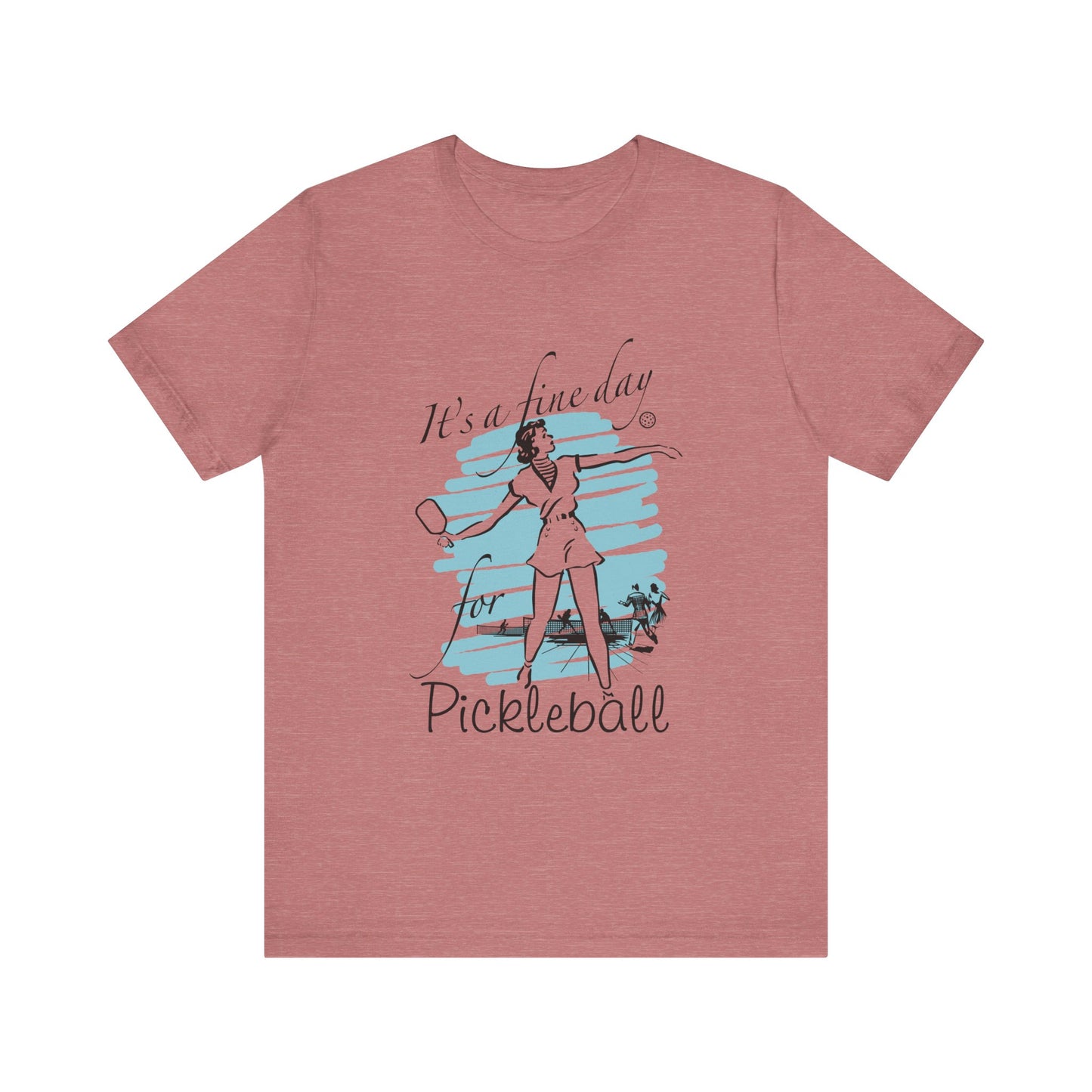 IT'S A FINE DAY FOR PICKLEBALL Unisex Jersey Short Sleeve Tee